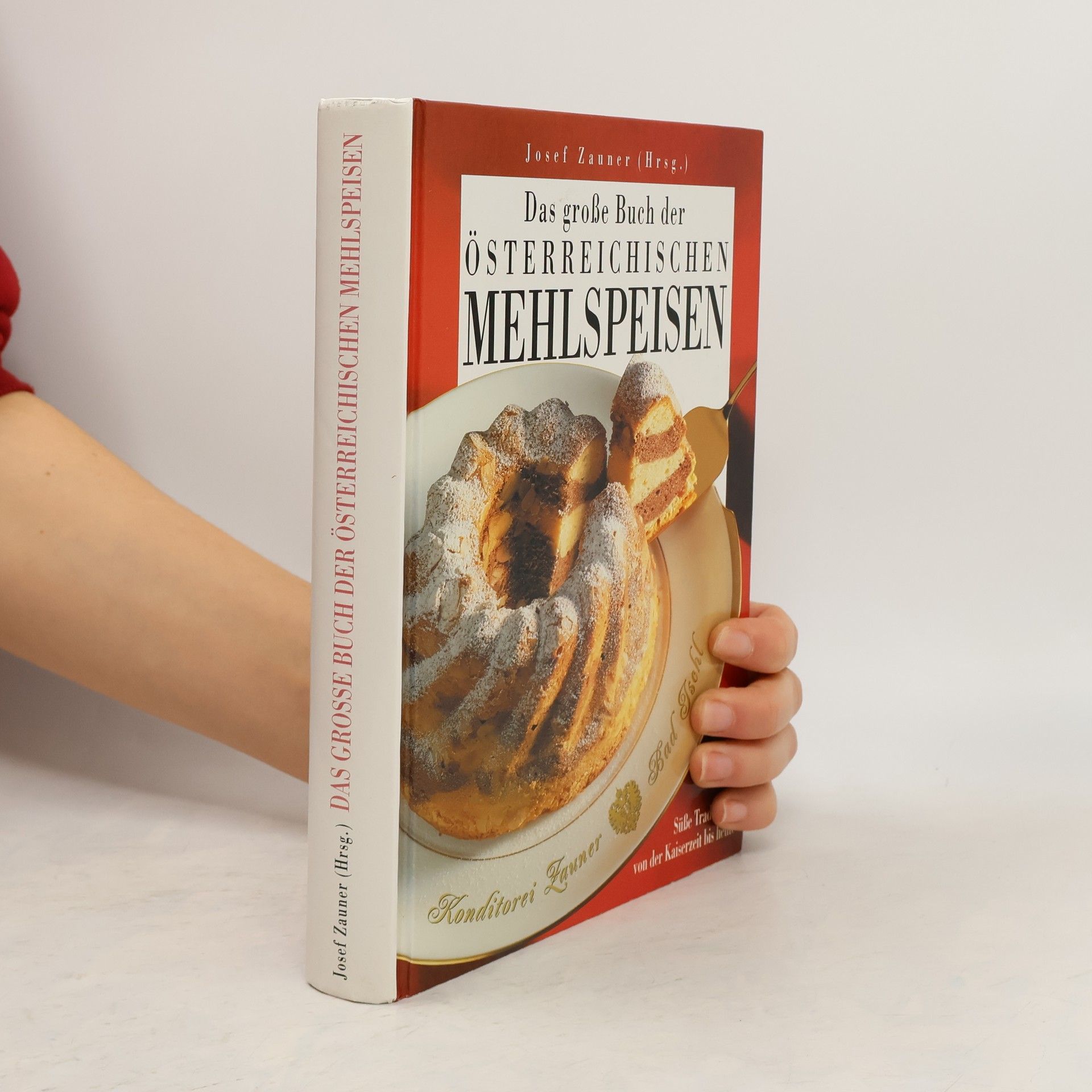 Josef Zauner Das große Buch der Österreichischen Mehlspeisen