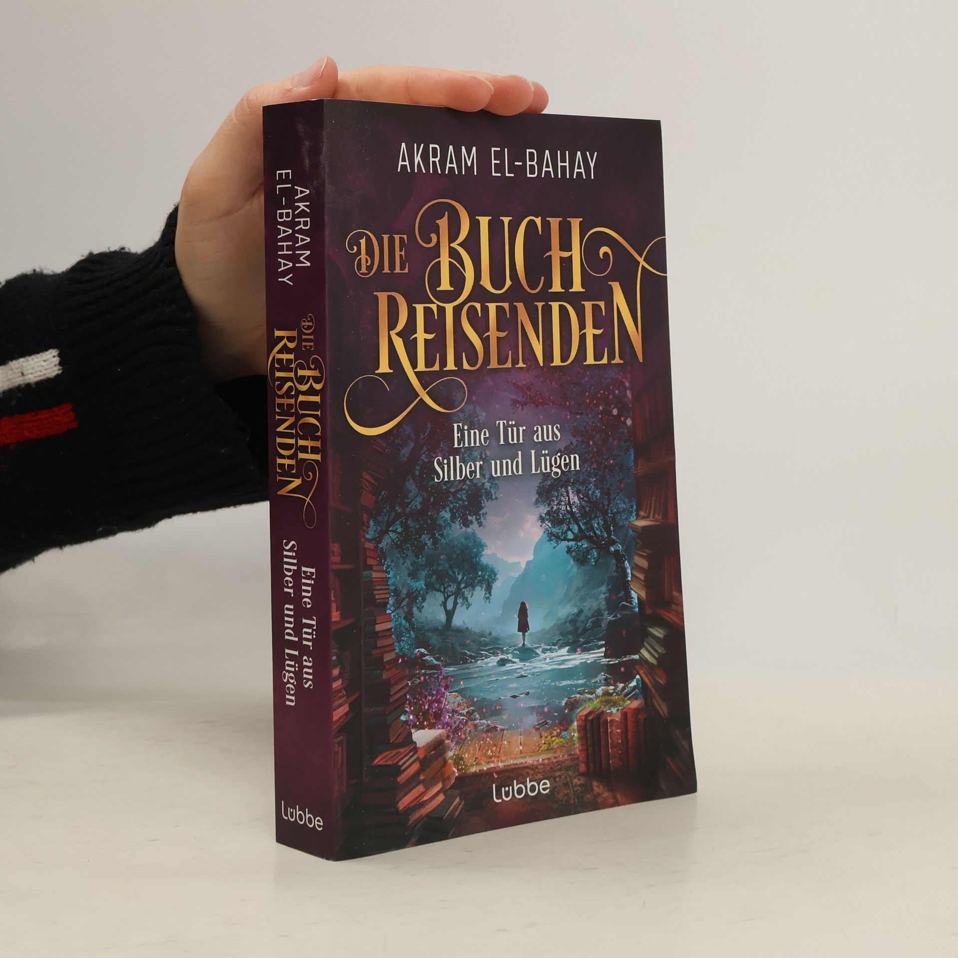 Akram El-Bahay Die Buchreisenden - 2: Eine Tür aus Silber und Lügen