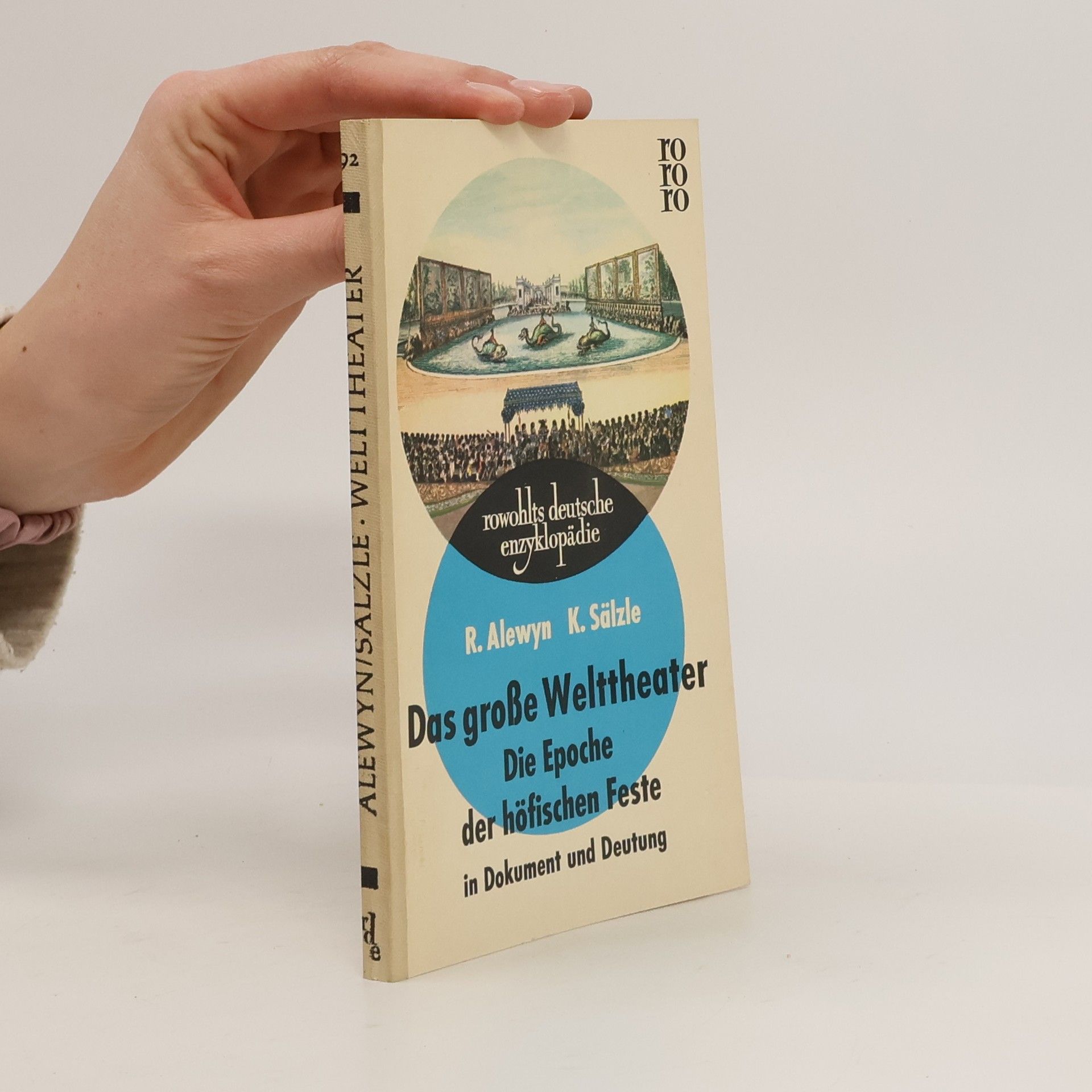 Richard Alewyn Das große Welttheate: die Epoche der höfischen Feste