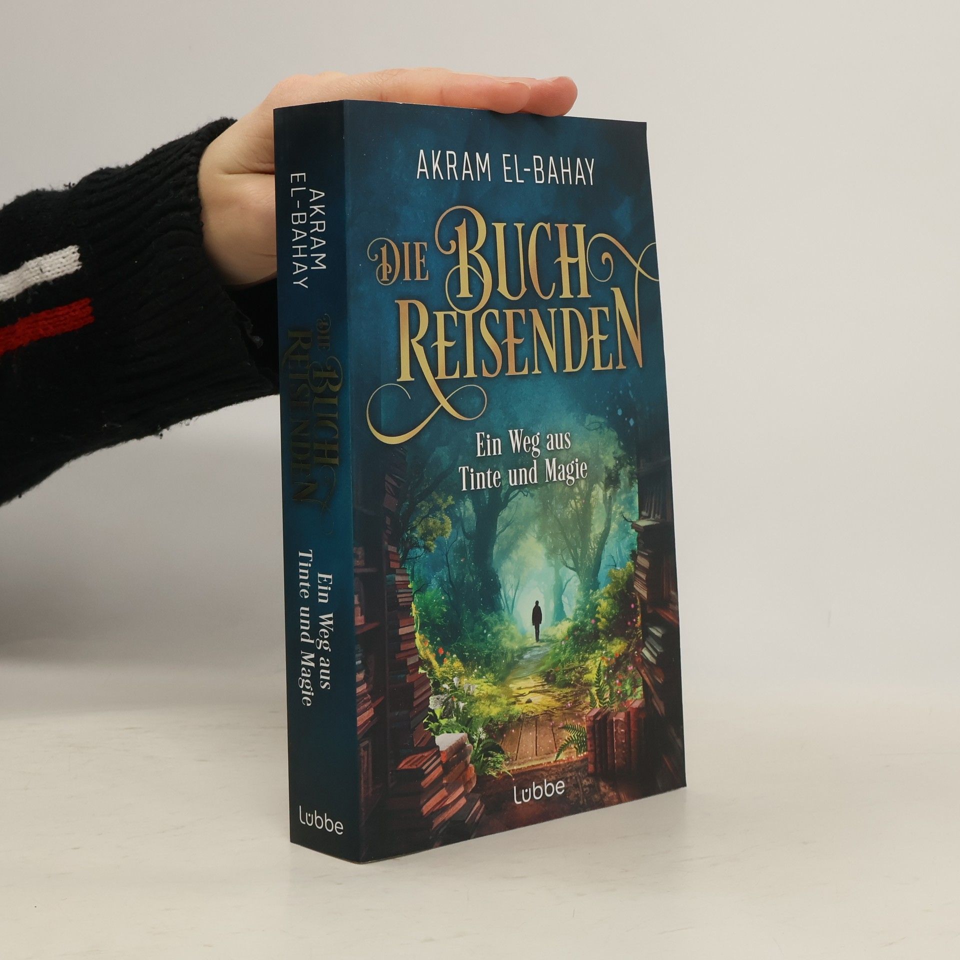 Akram El-Bahay Die Buchreisenden - Ein Weg aus Tinte und Magie