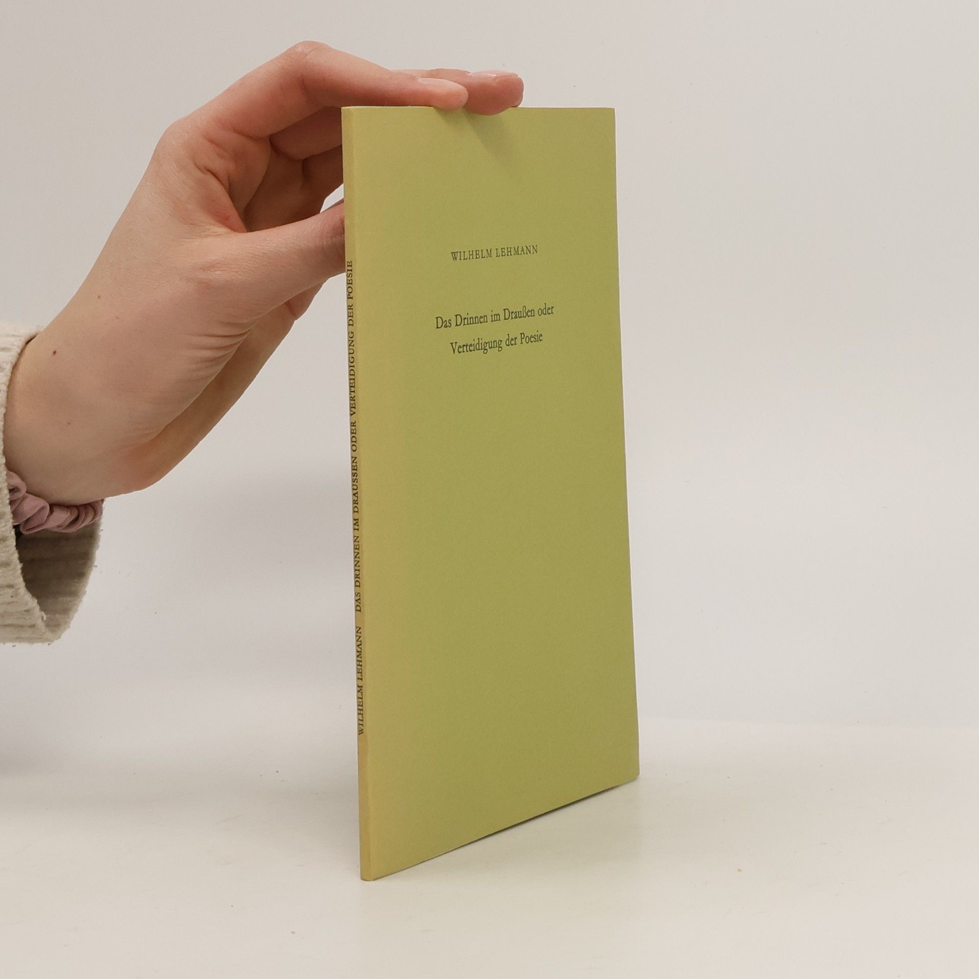 Wilhelm Lehmann Das Drinnen im Draußen oder Verteidigung der Poesie