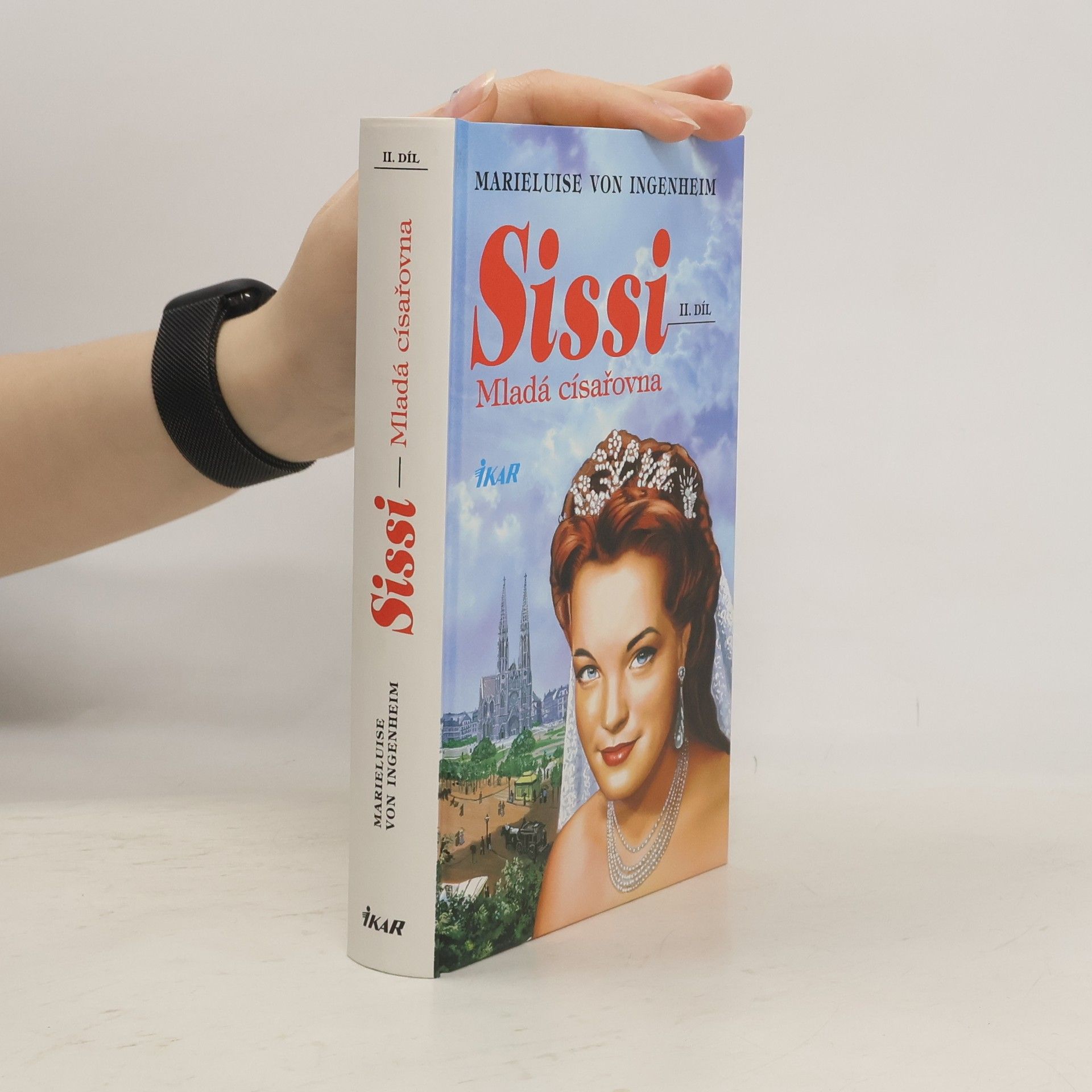 Maireluise von Ingenheim Sissi. Díl II. Mladá císařovna