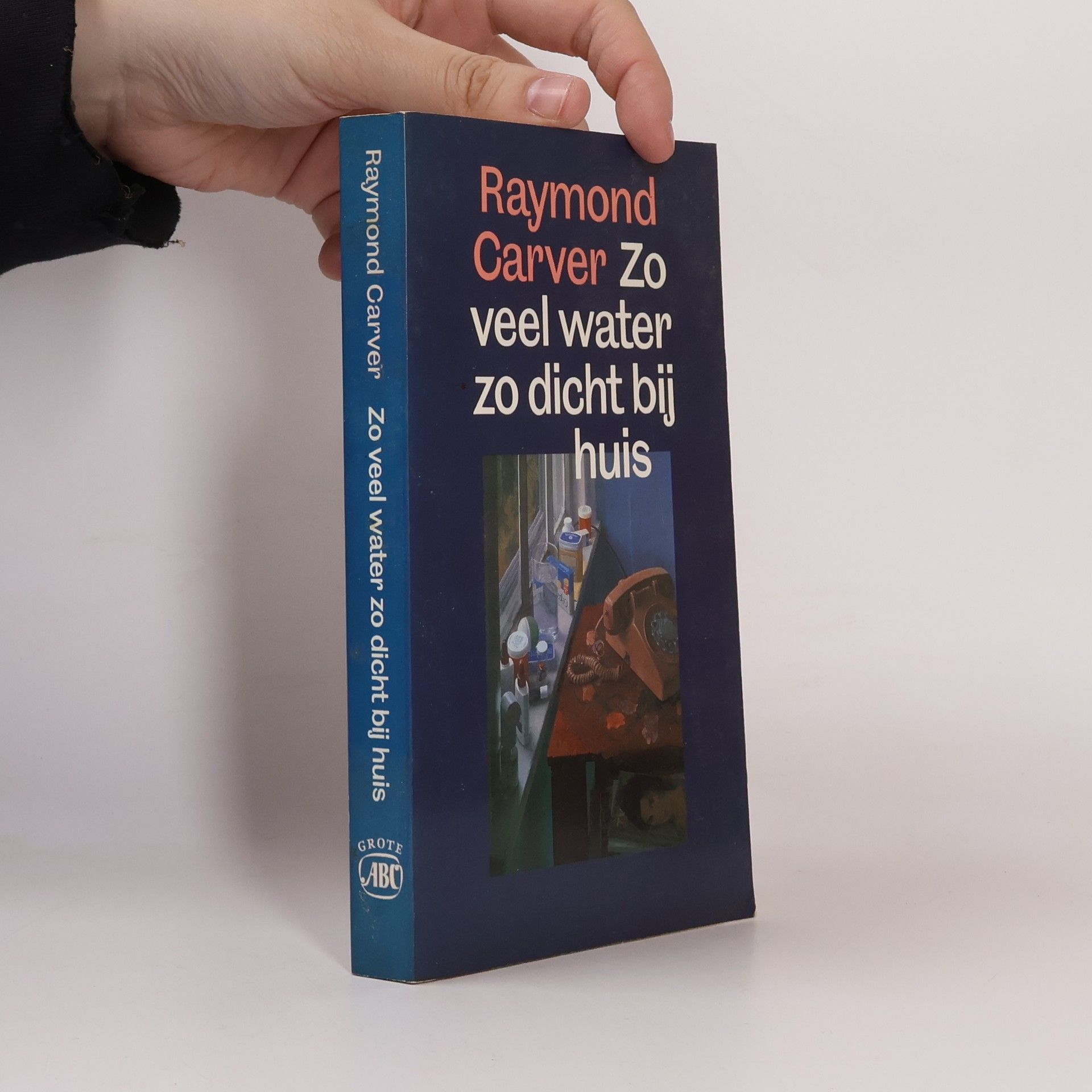 Raymond Carver Zo veel water zo dicht bij huis