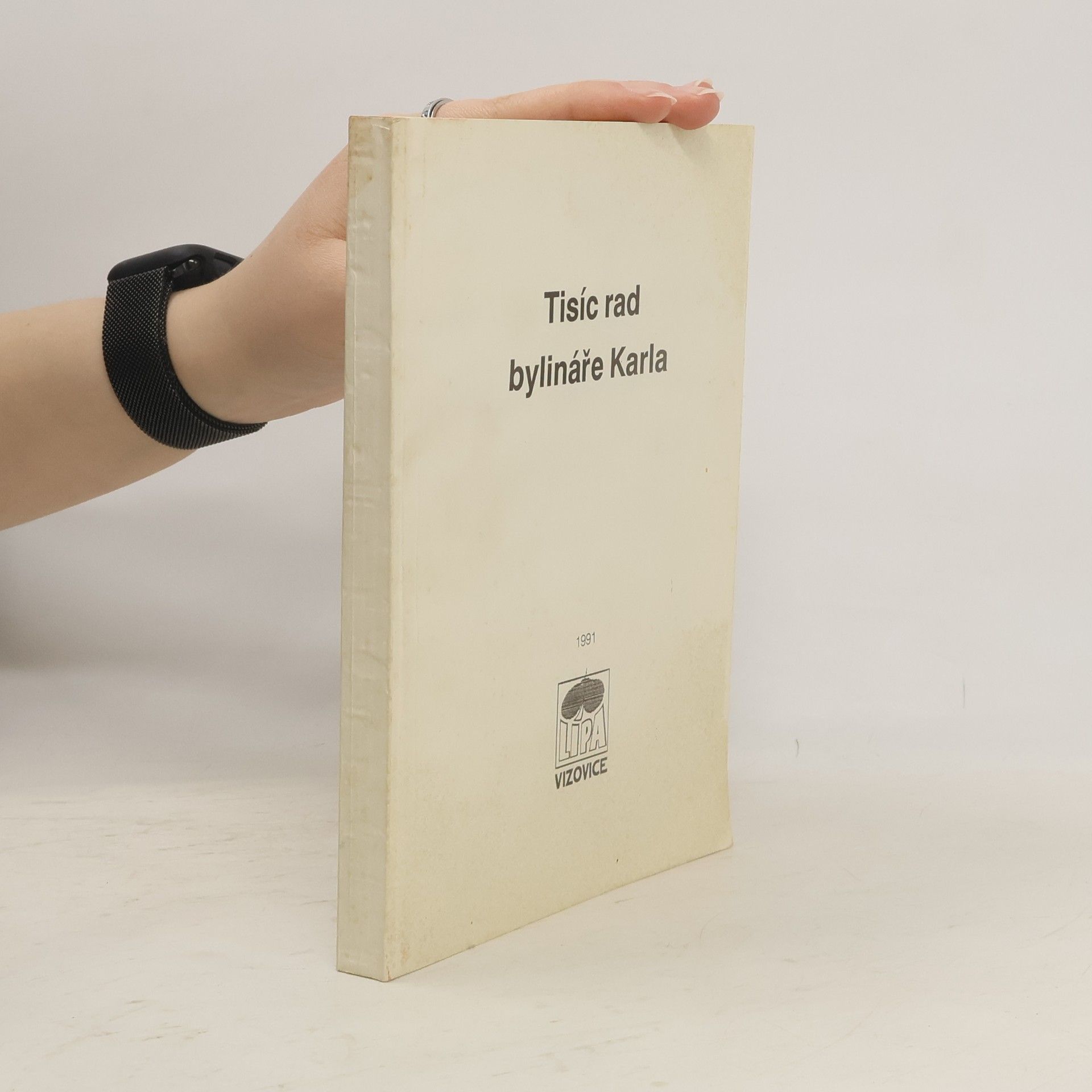 Kolektiv autorů Tisíc rad bylináře Karla