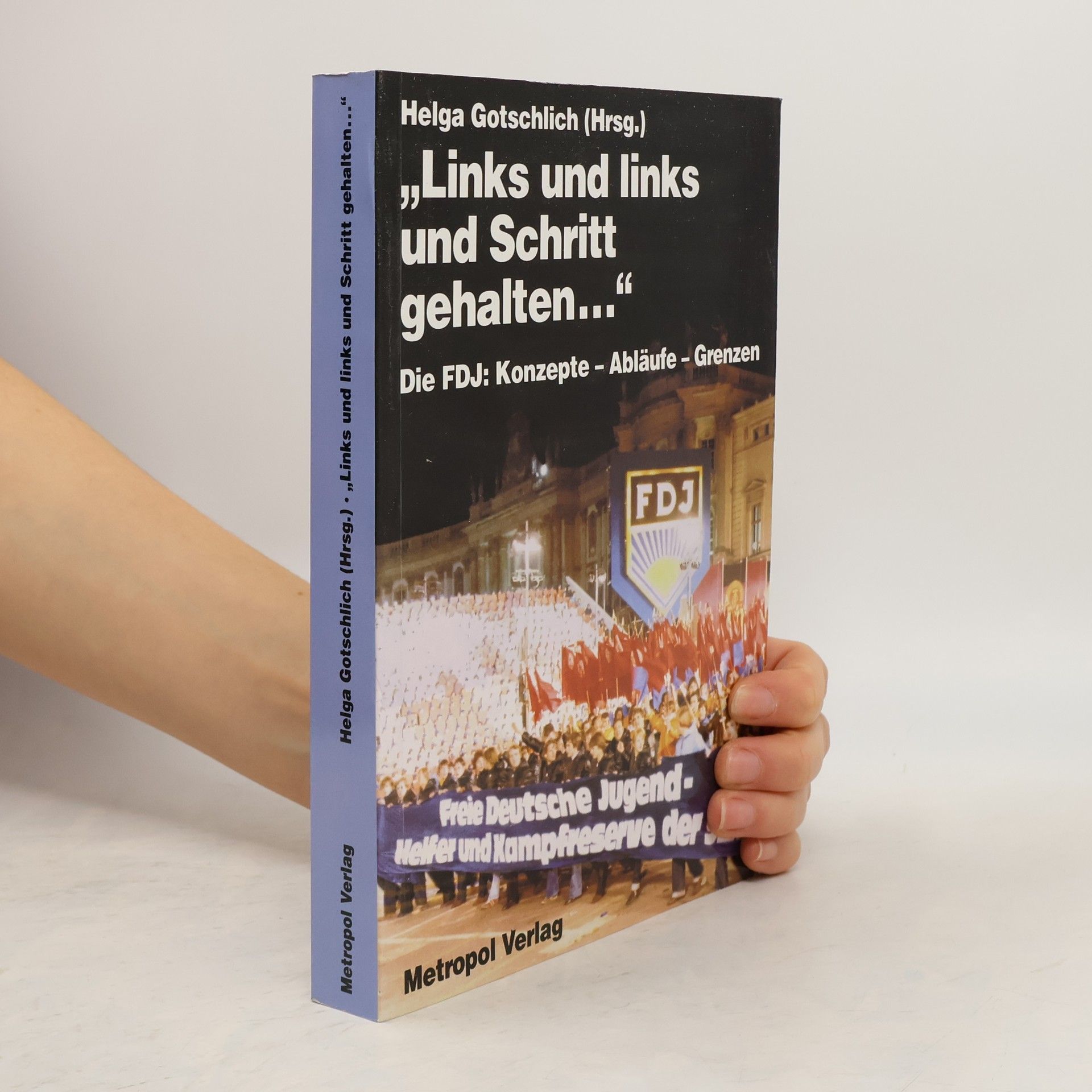 Helga Gotschlich "Links und links und Schritt gehalten ..."