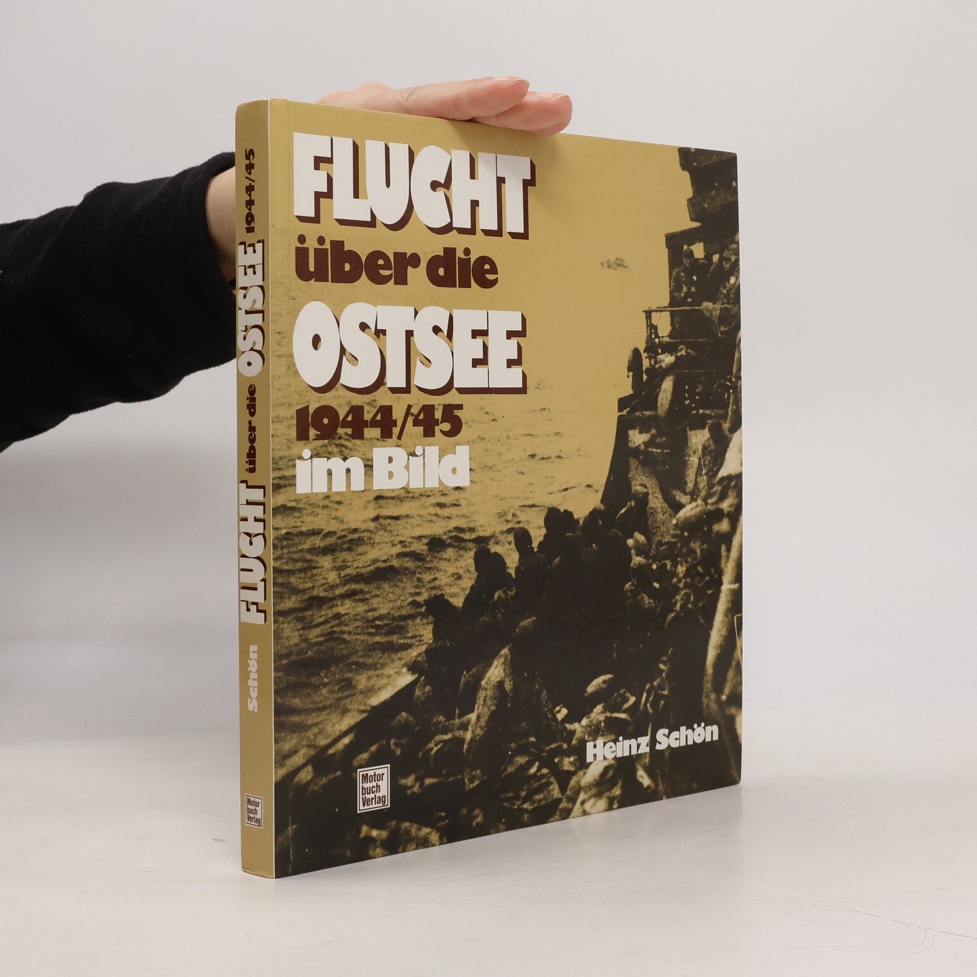 Heinz Schön Flucht über die Ostsee. 1944/45 im Bild