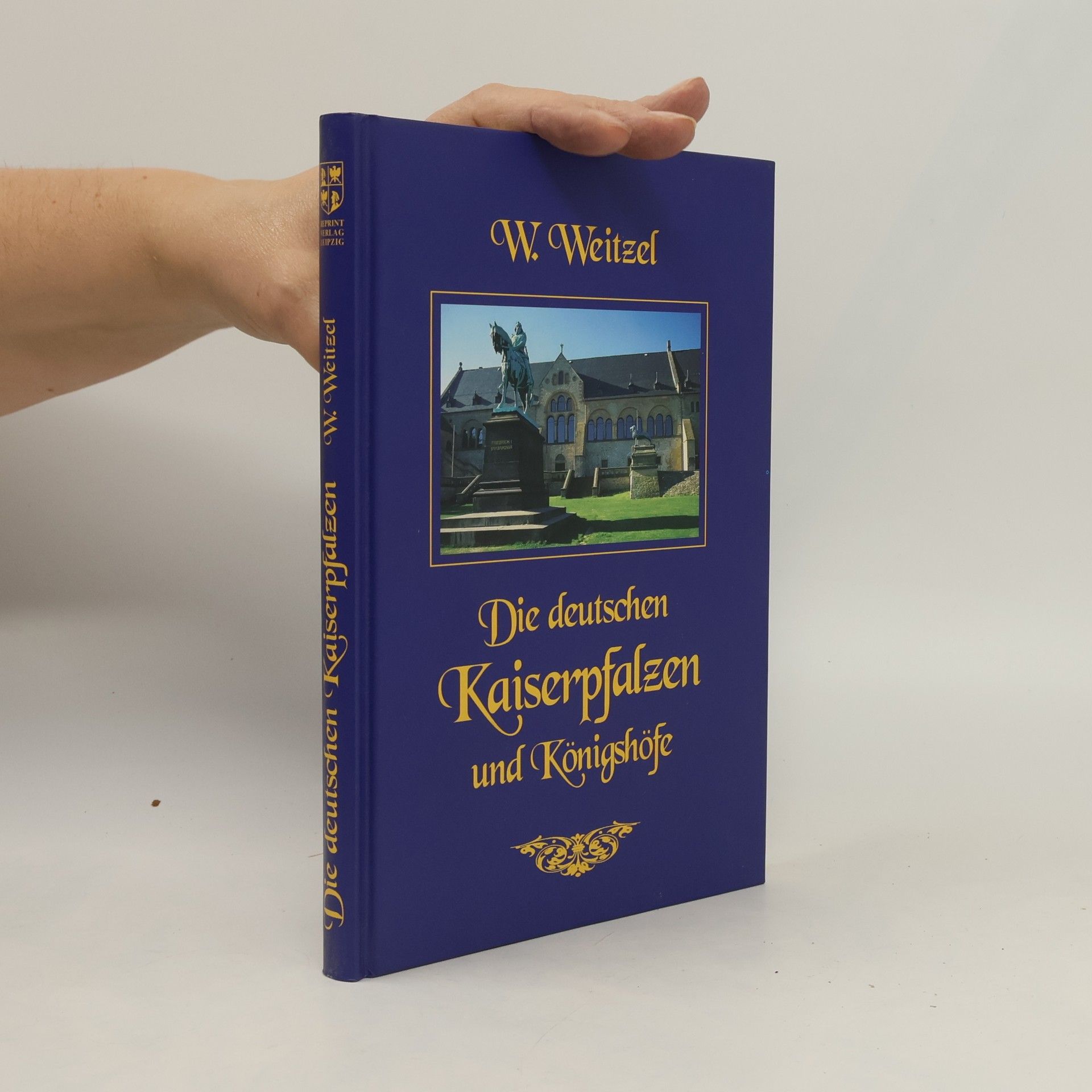 W. Weitzel Die deutschen Kaiserpfalzen und Königshöfe