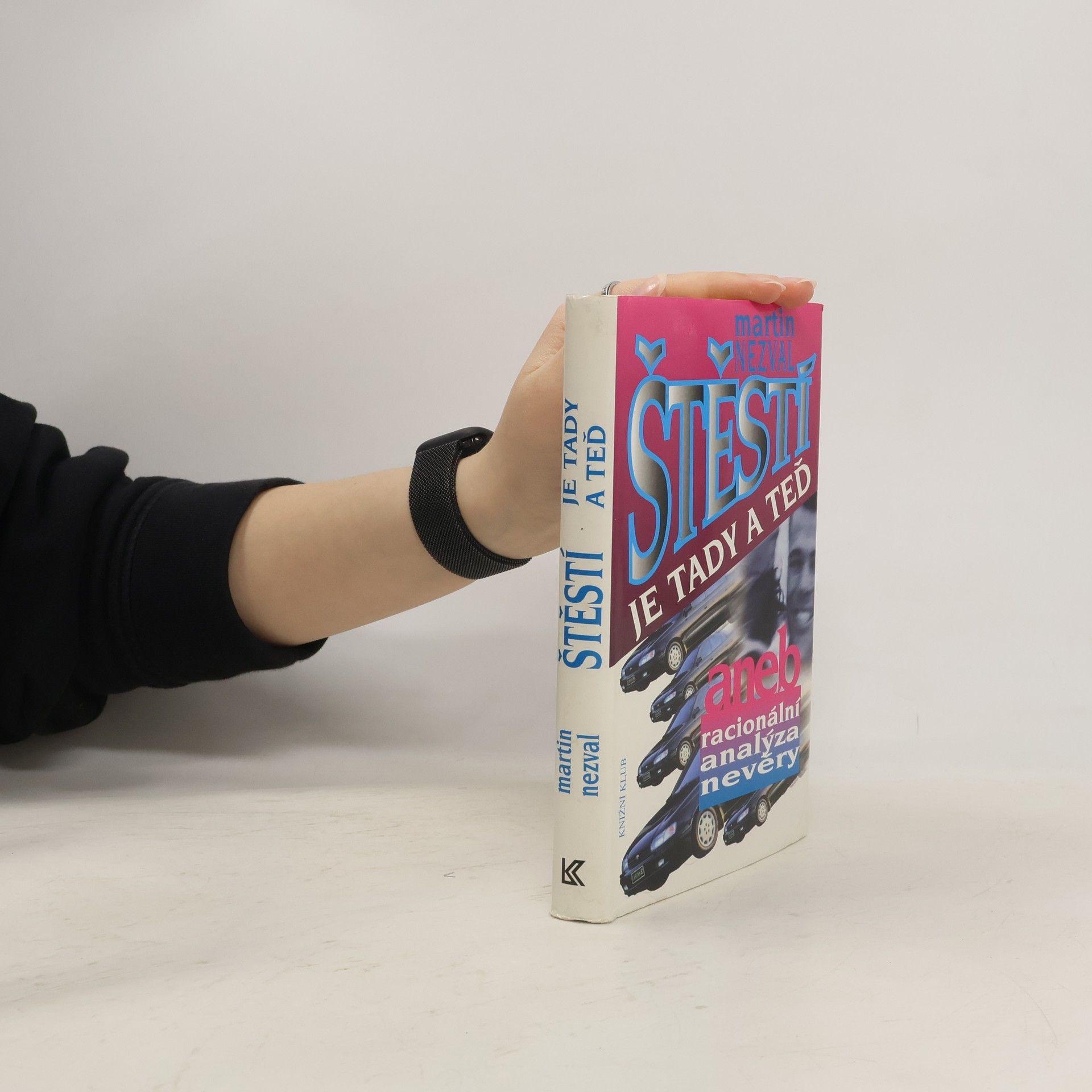 Karel Princ Štěstí je tady a teď, aneb racionální analýza nevěry