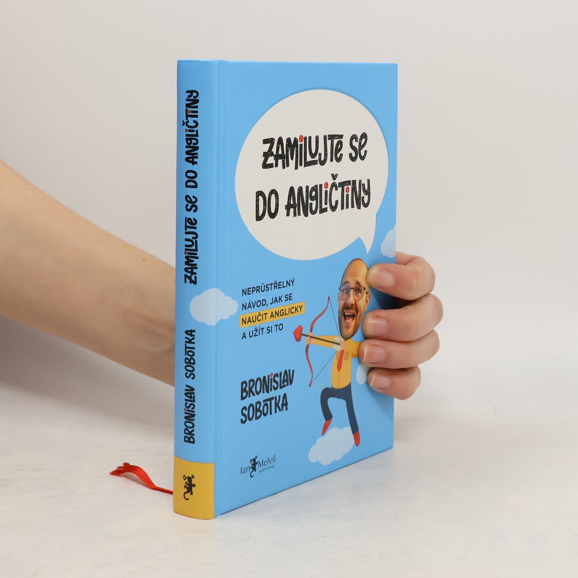 Bronislav Sobotka Zamilujte se do angličtiny. Neprůstřelný návod, jak se naučit anglicky a užít si to