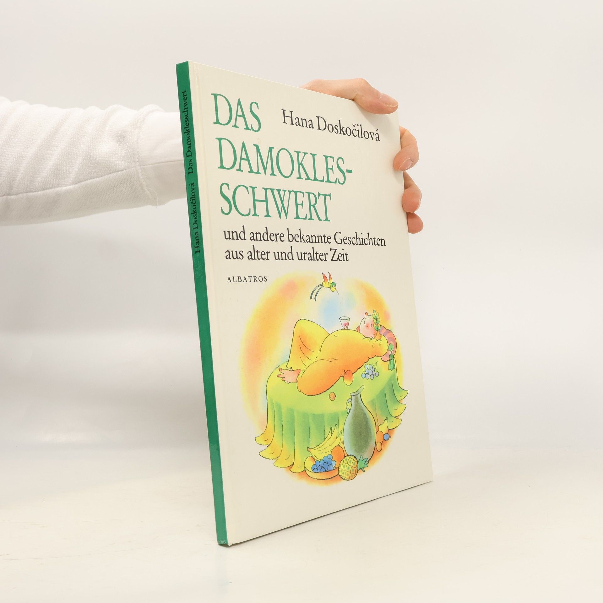 Hana Doskočilová Das Damoklesschwert und andere bekannte Geschichten aus alter und uralter Zeit