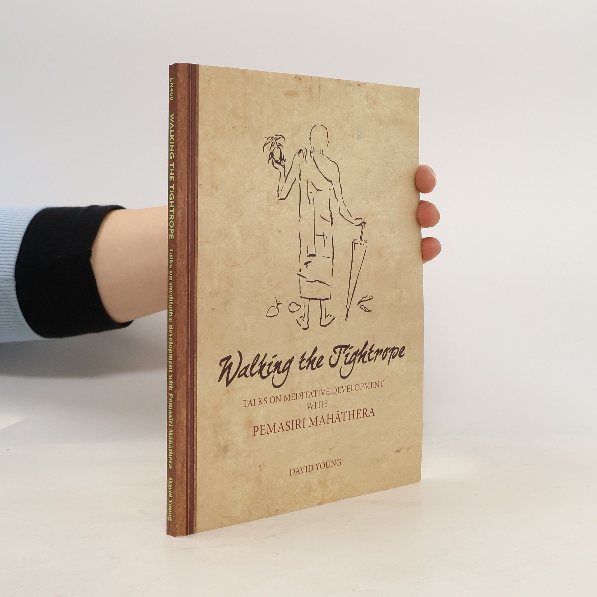 David M. Young Walking the tightrope : talks on meditative development with Pemasiri Thera