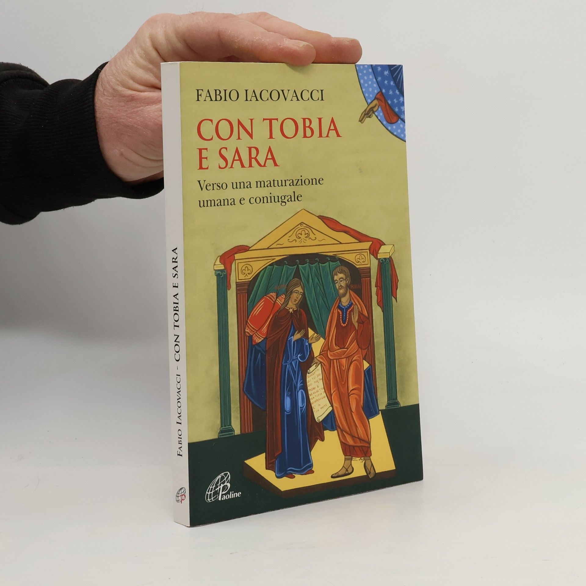 Fabio Iacovacci Con Tobia e Sara. Verso una maturazione umana e coniugale