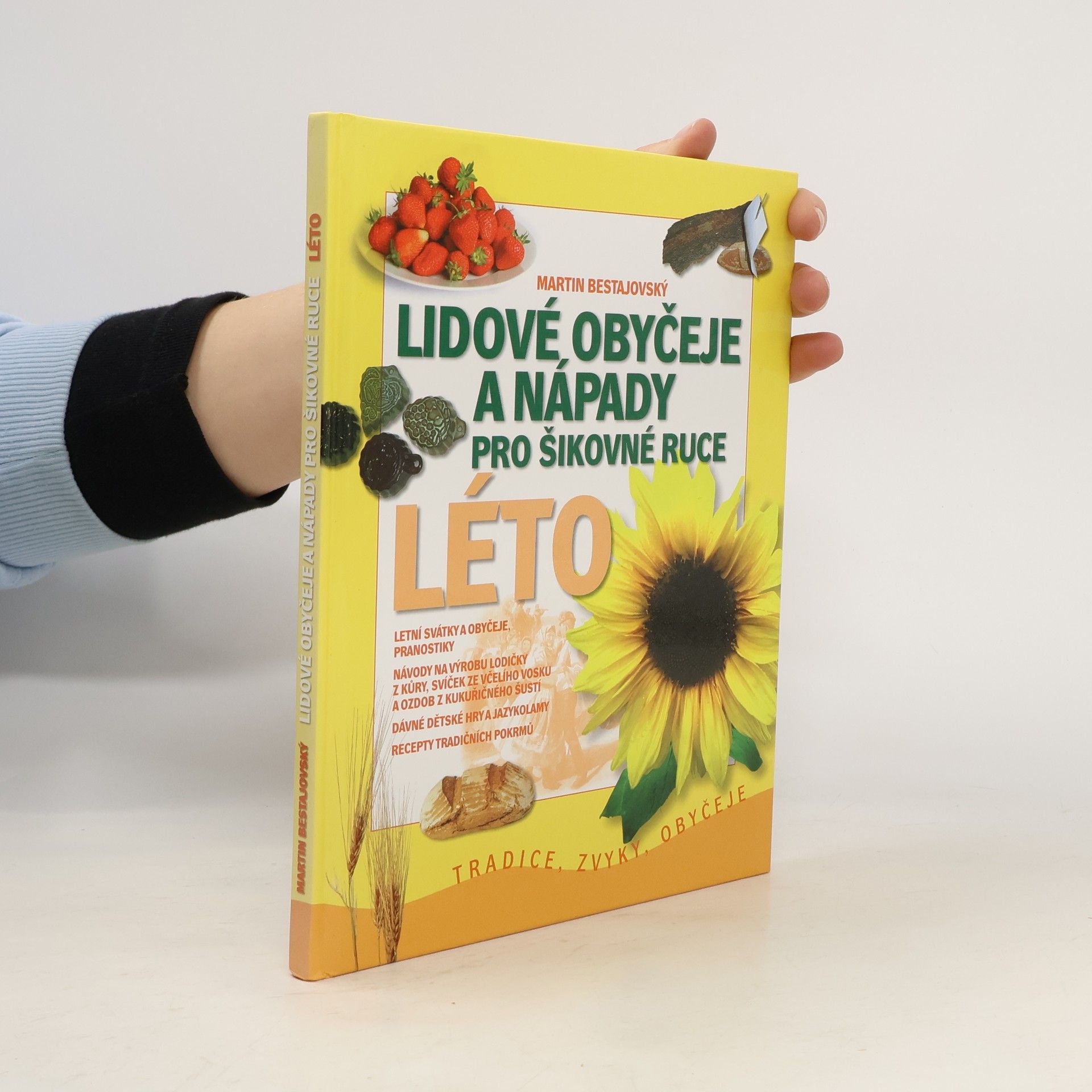 Martin Bestajovský Lidové obyčeje a nápady pro šikovné ruce. Léto