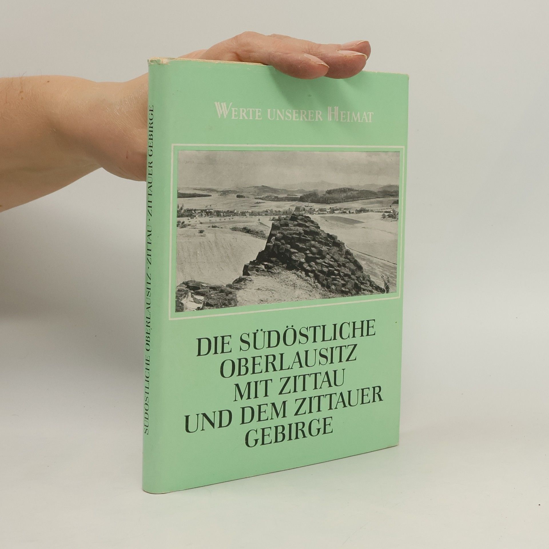 Autorenkollektiv Die südöstliche Oberlausitz mit Zittau und dem Zittauer Gebirge