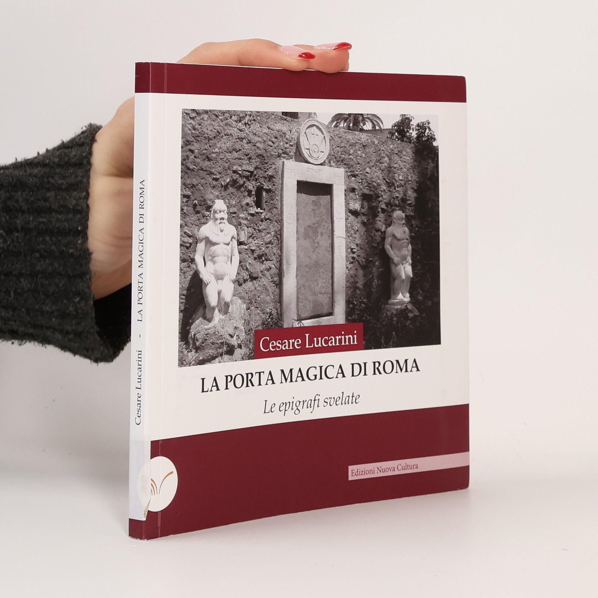 Cesare Lucarini La porta magica di Roma. Le epigrafi svelate