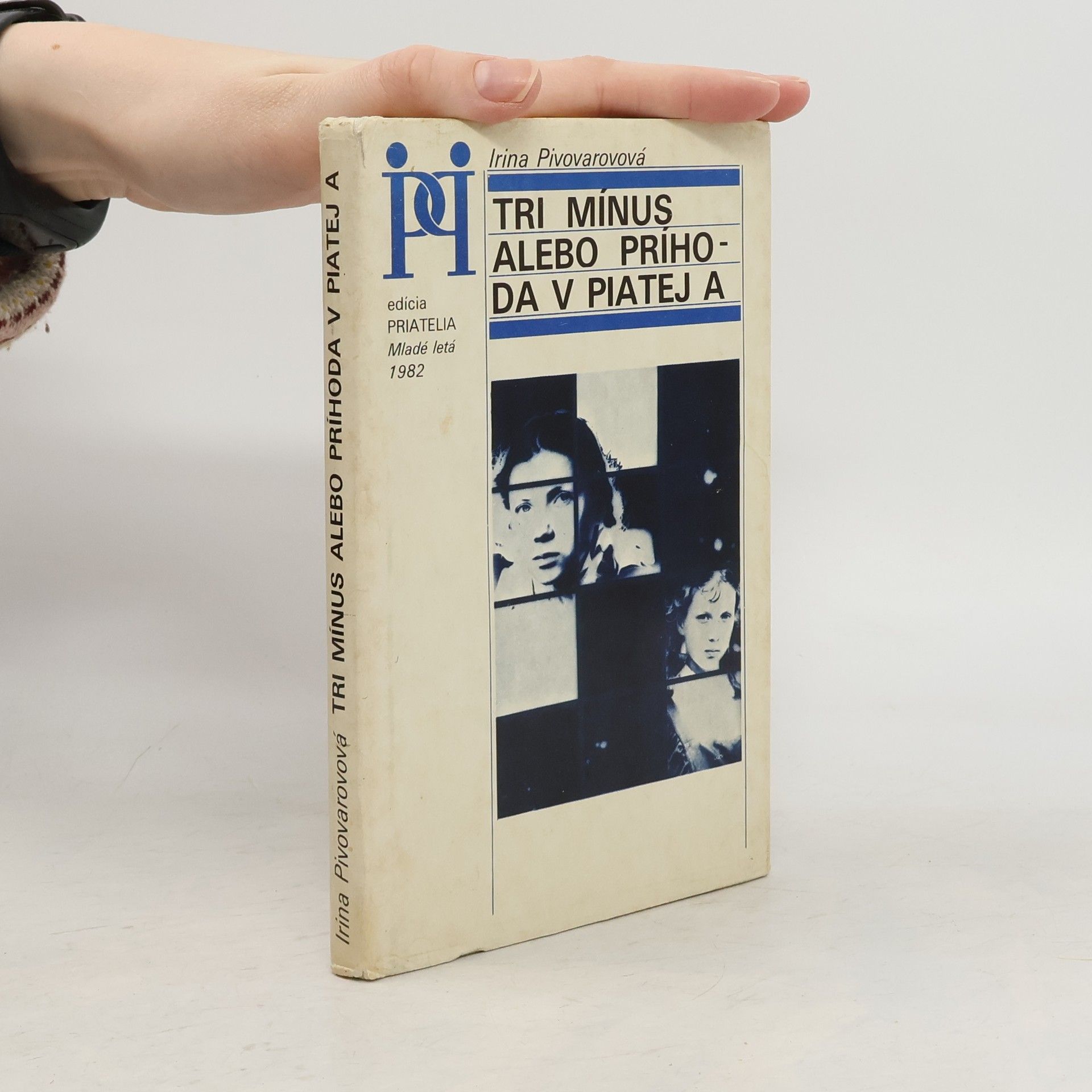 Irina Pivovarovová Tri mínus alebo Príhoda v piatej A