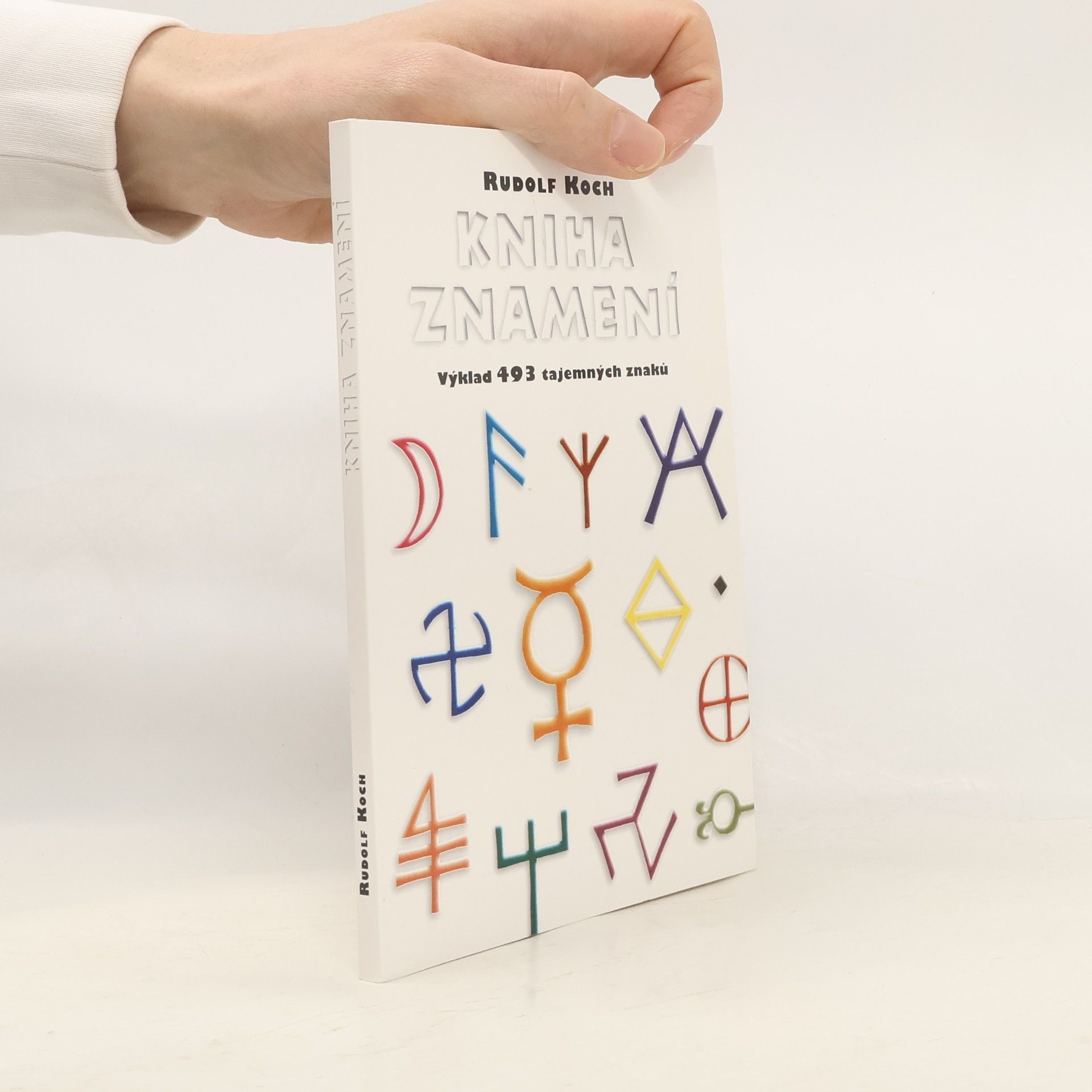Rudolf Koch Kniha znamení. Výklad 493 tajemných znaků
