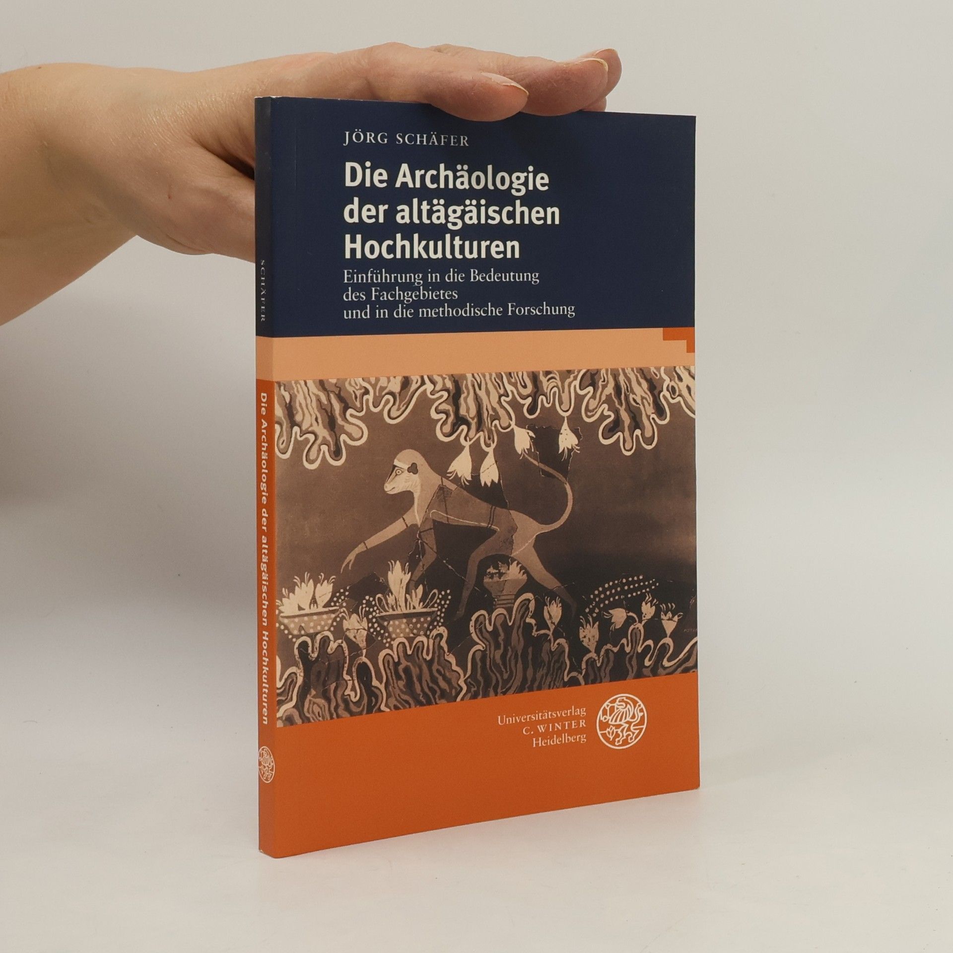 Jörg Schäfer Heidelberger Studienhefte zur Altertumswissenschaft: Die Archäologie der altägäischen Hochkulturen