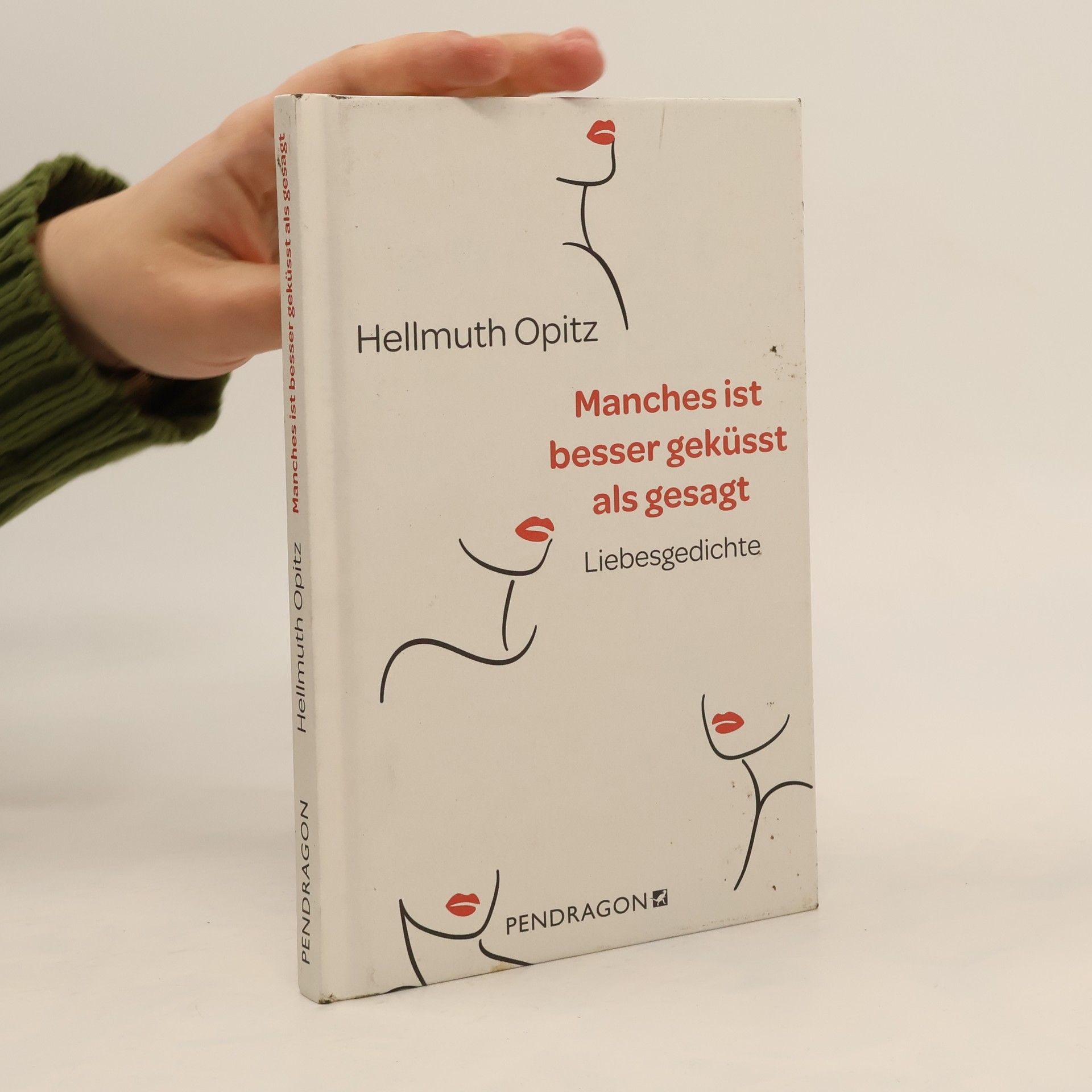 Hellmuth Opitz Manches ist besser geküsst als gesagt