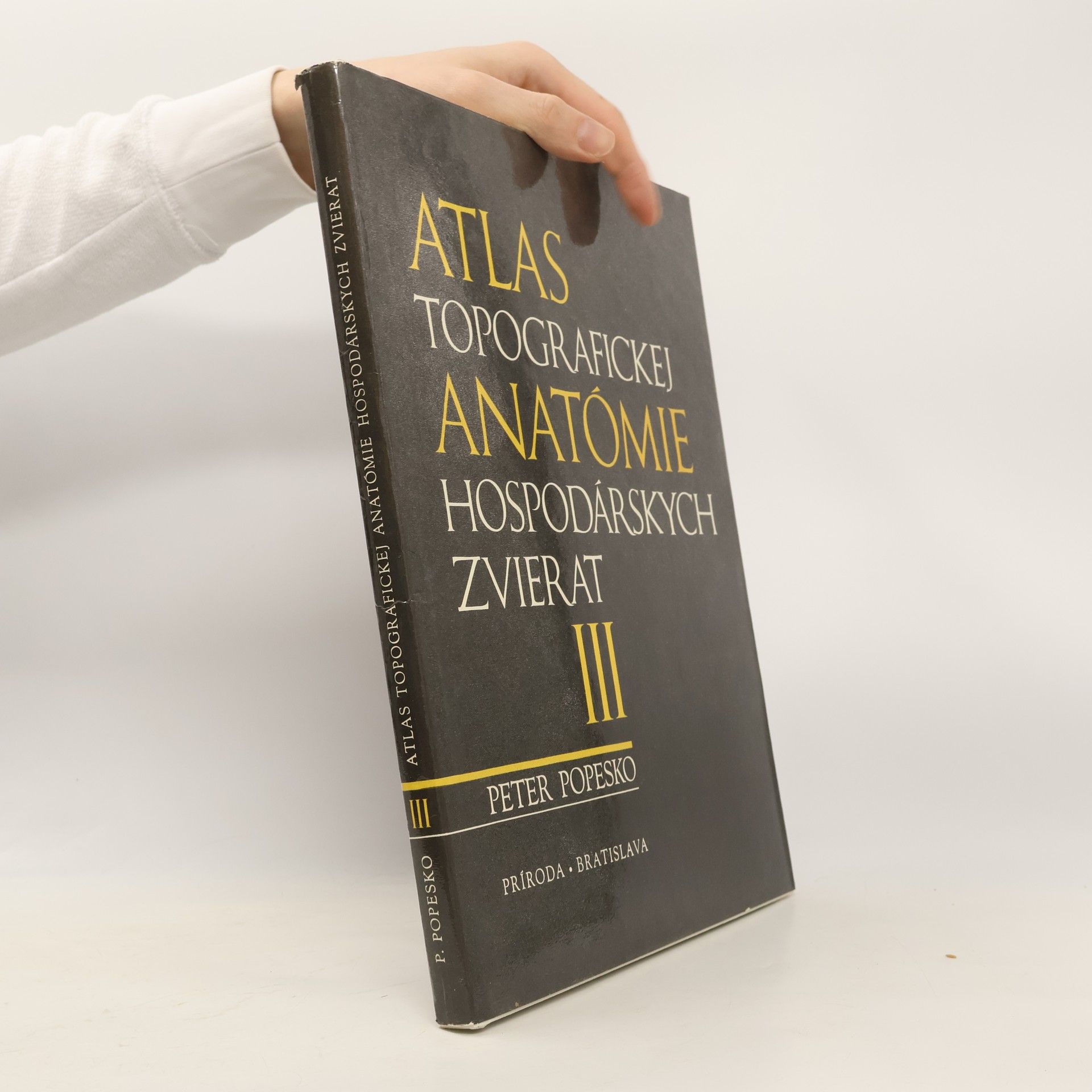 Peter Popesko Atlas topografickej anatómie hospodárskych zvierat : Diel III. - panva a končatiny