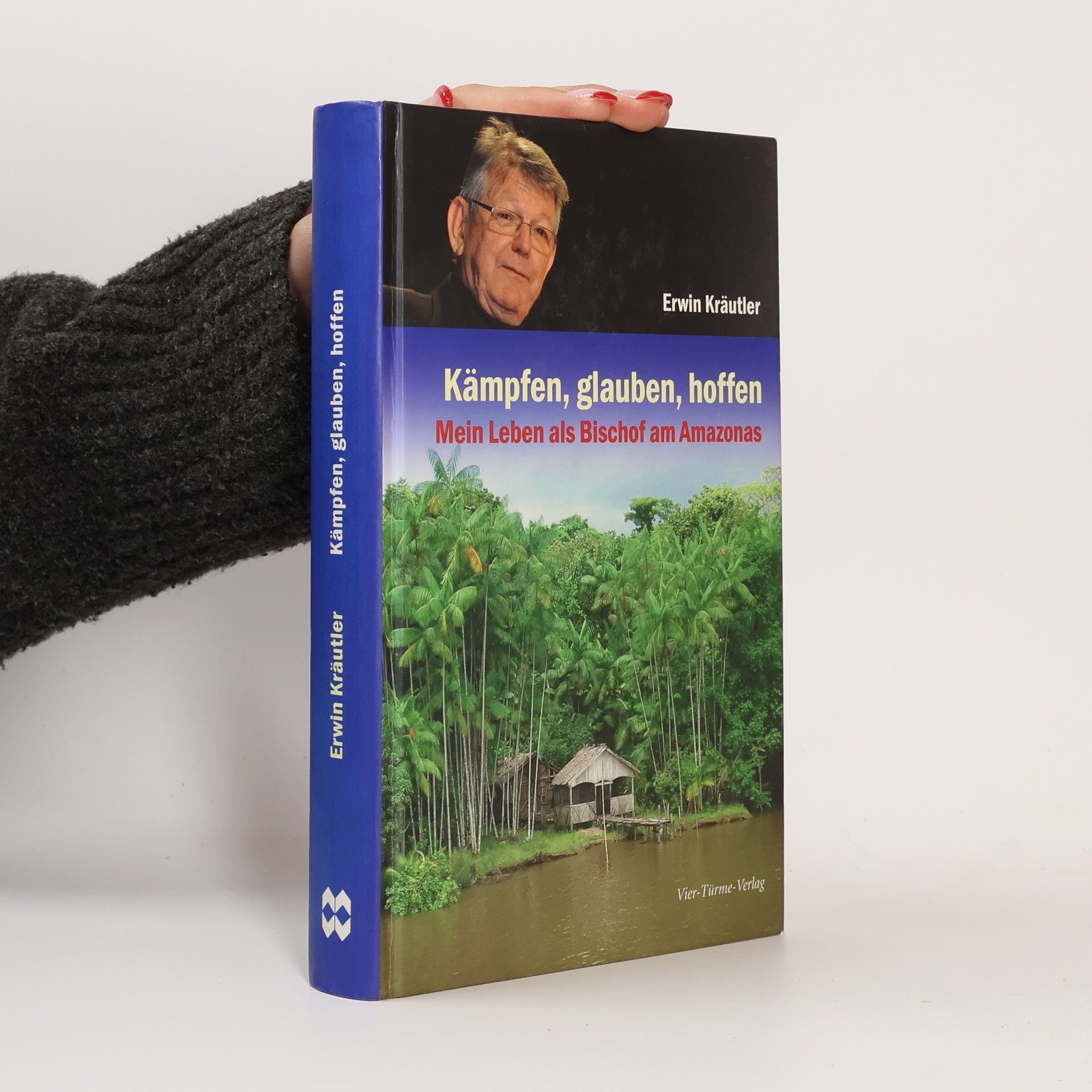 Erwin Kräutler Kämpfen, glauben, hoffen