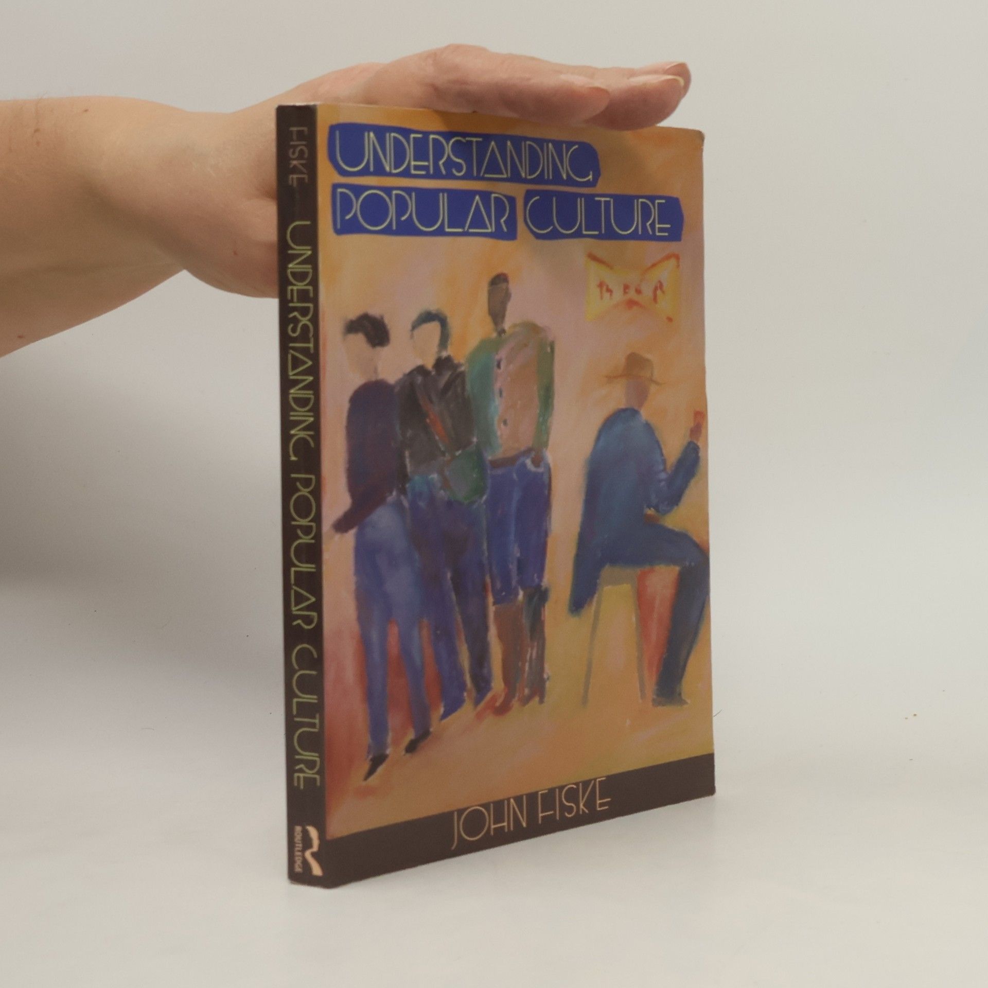 John Fiske Understanding Popular Culture