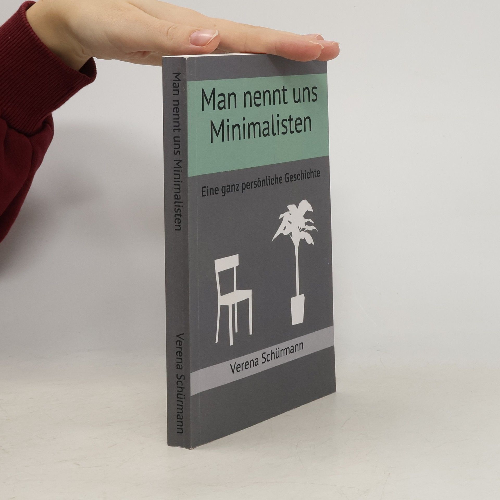 Verena Schürmann Man nennt uns Minimalisten