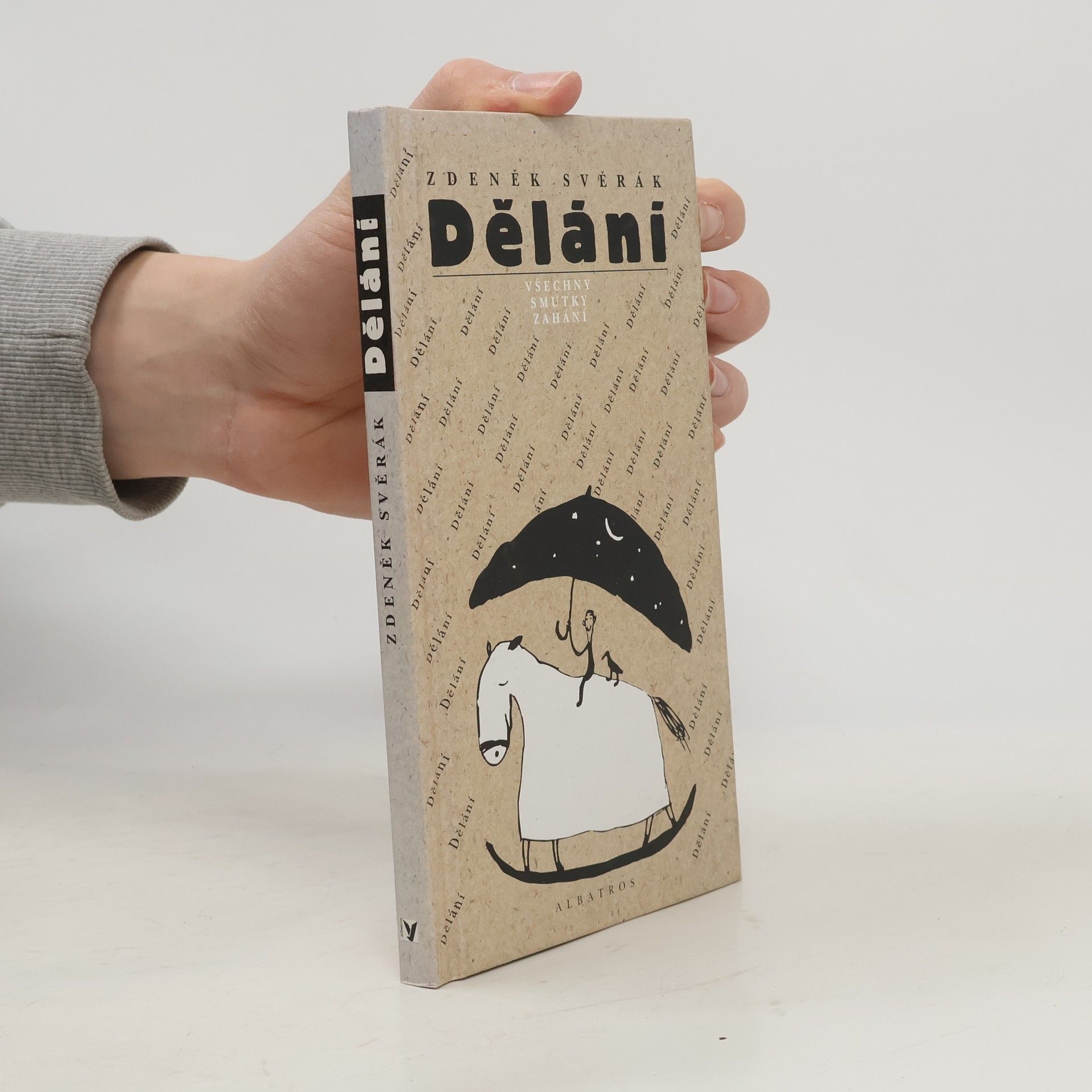 Zdeněk Svěrák Dělání všechny smutky zahání. Výbor z písňových textů