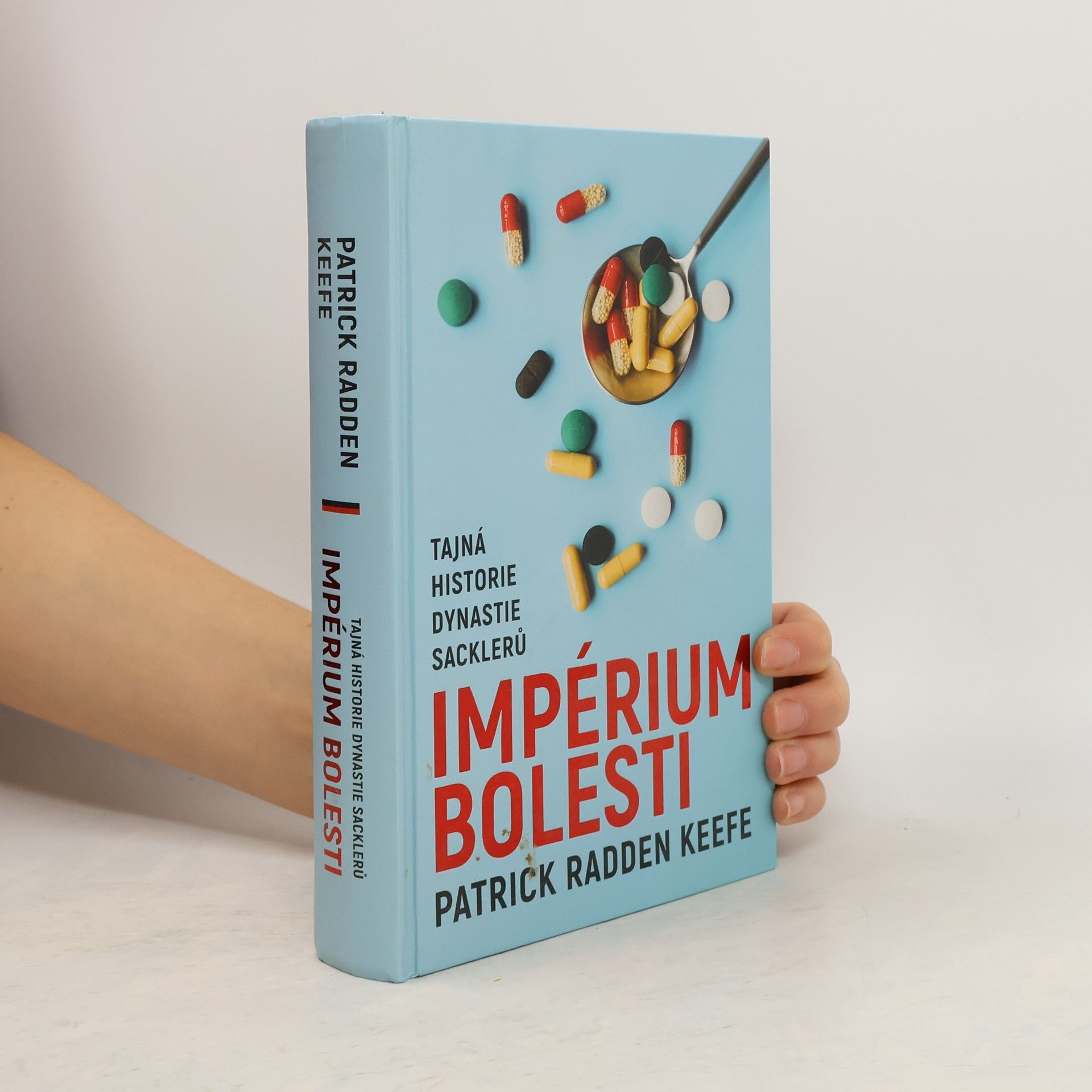 Patrick Radden Keefe Impérium bolesti : tajná historie dynastie Sacklerů