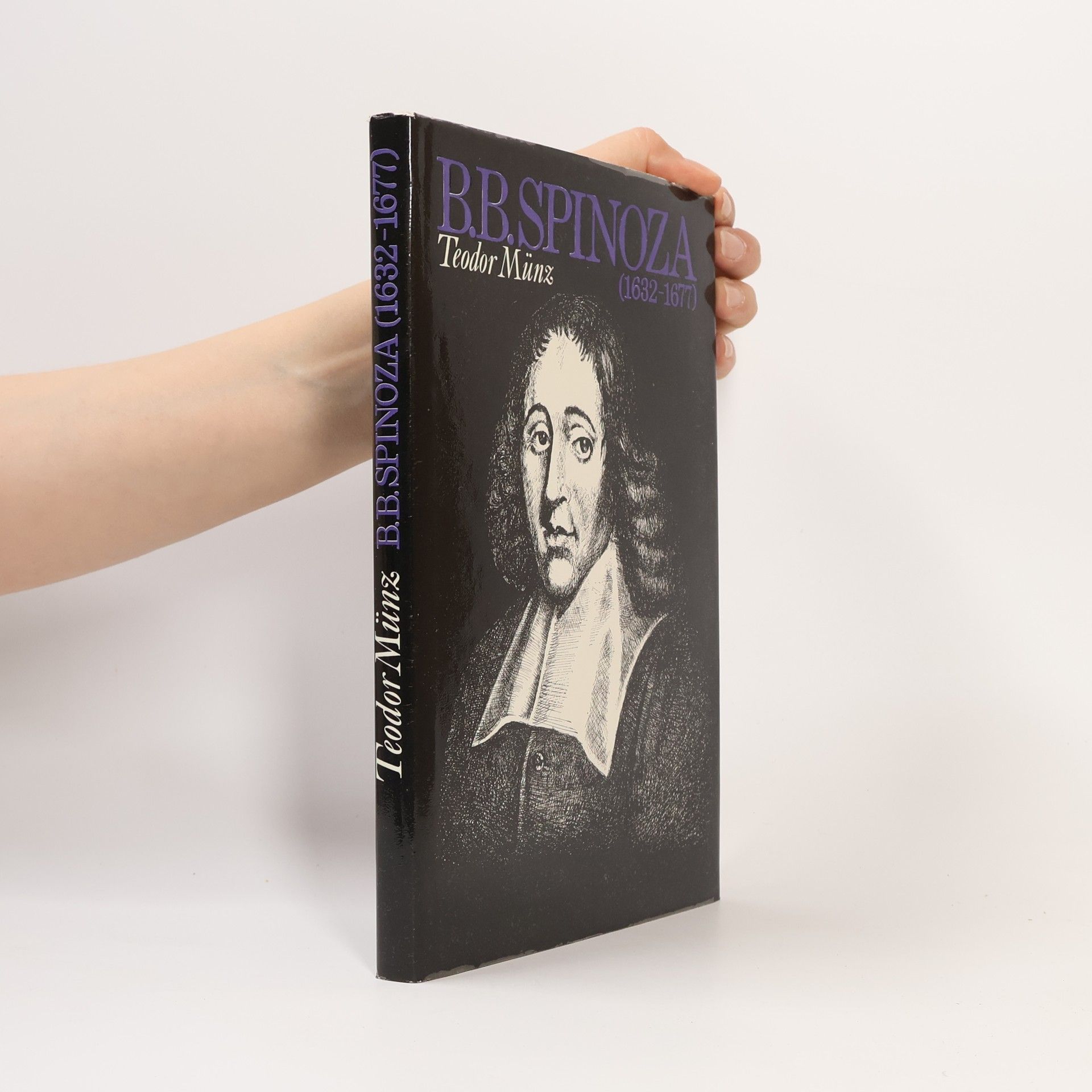 Teodor Münz Baruch Benedictus Spinoza (1632-1677)