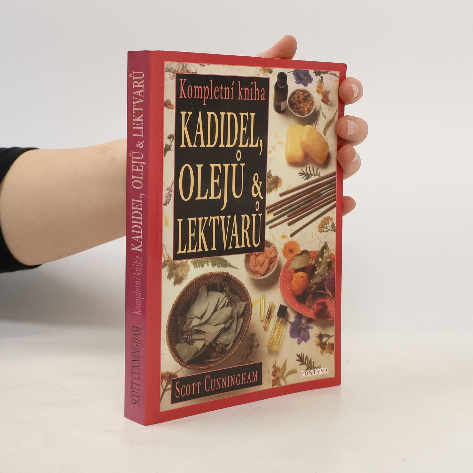 Scott Cunningham Kompletní kniha kadidel, olejů a bylinných odvarů