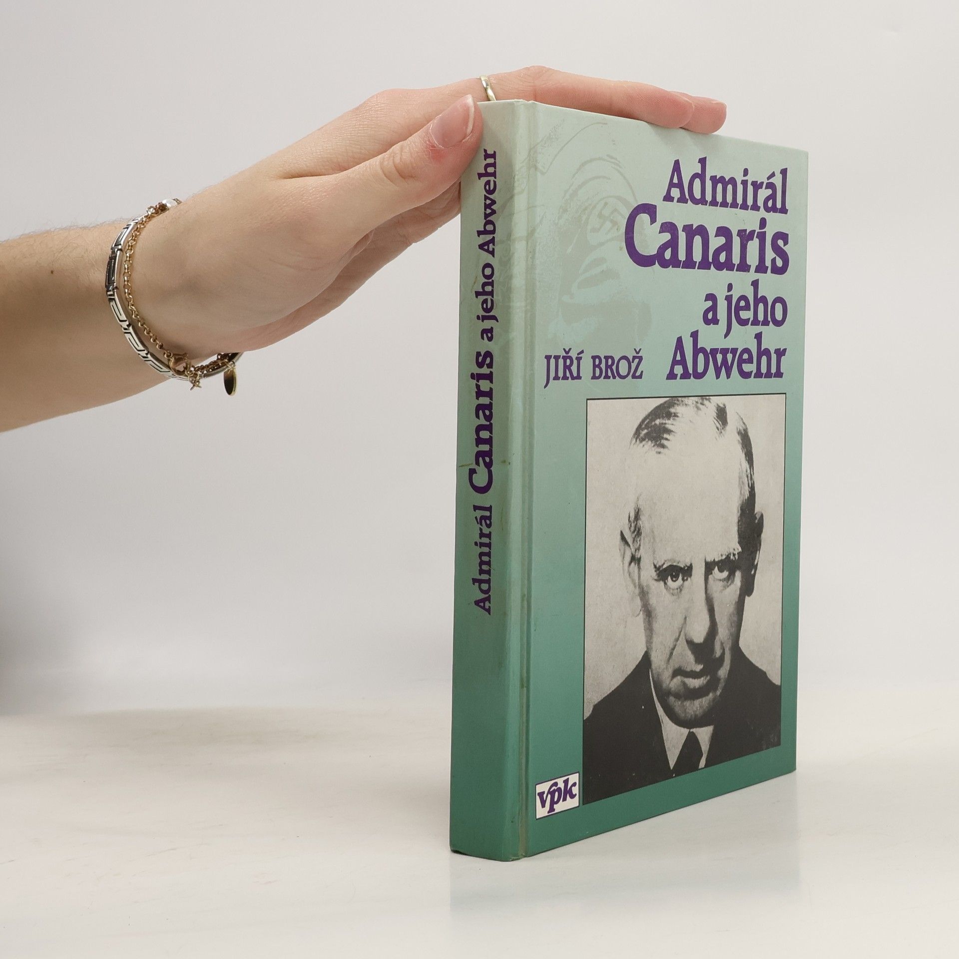 Jiří Brož Admirál Canaris a jeho Abwehr
