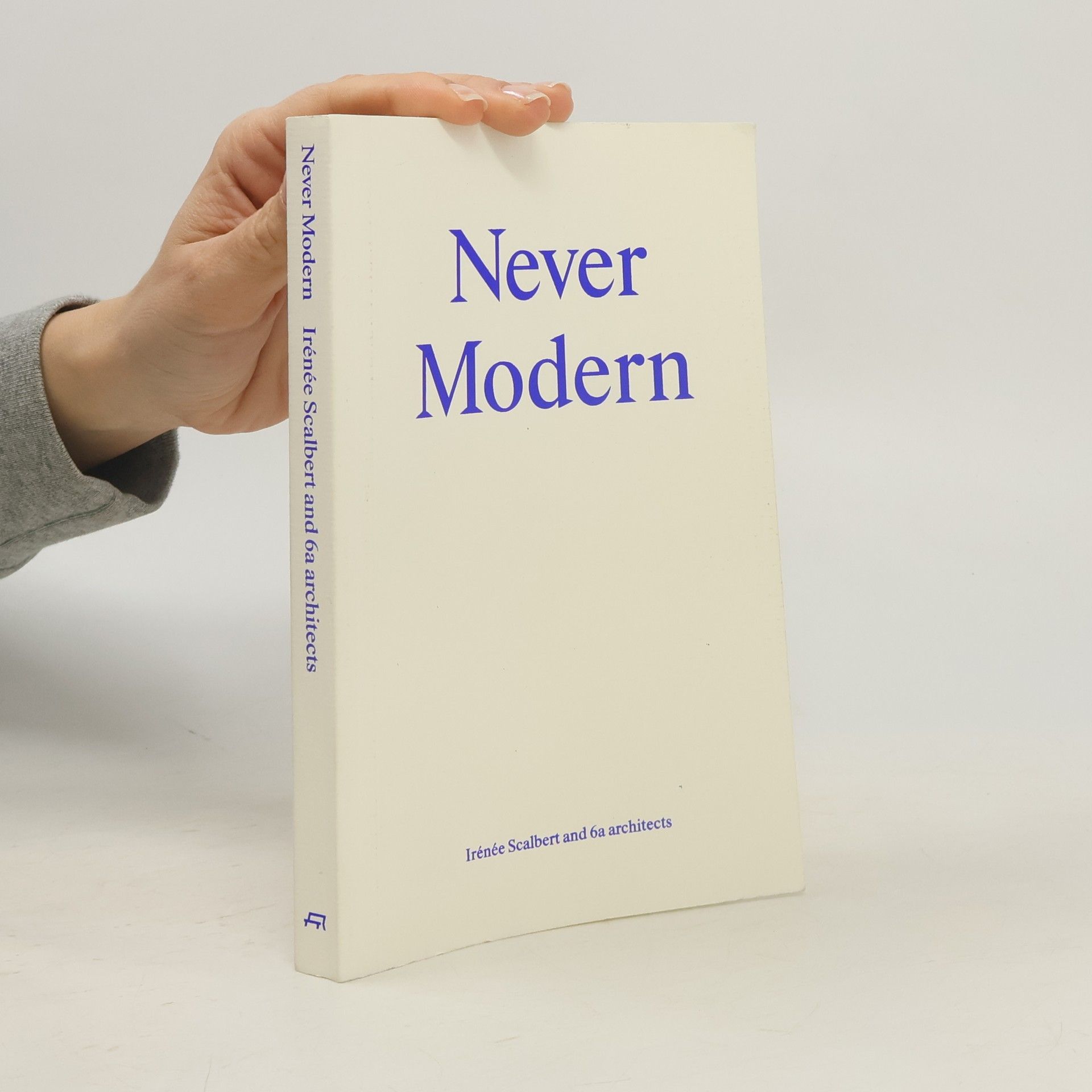 Irénée Scalbert Never Modern