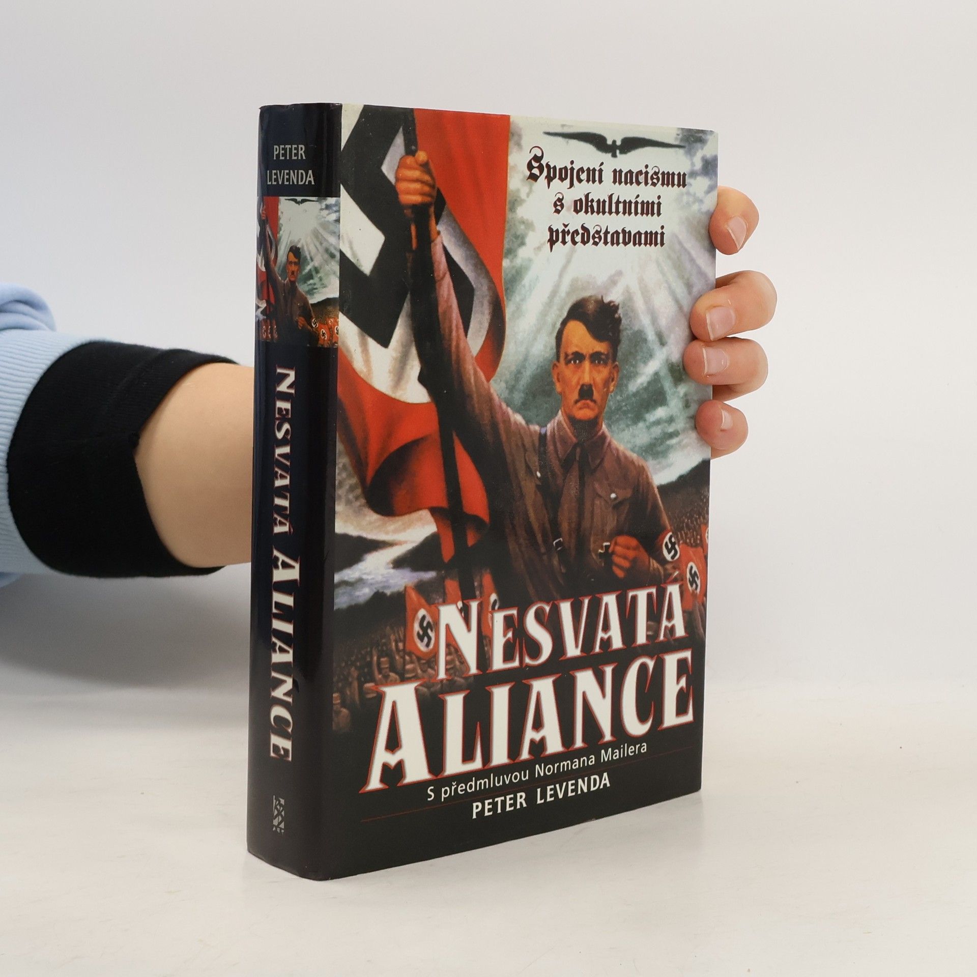 Peter Levenda Nesvatá aliance. Spojení nacismu s okultními představami