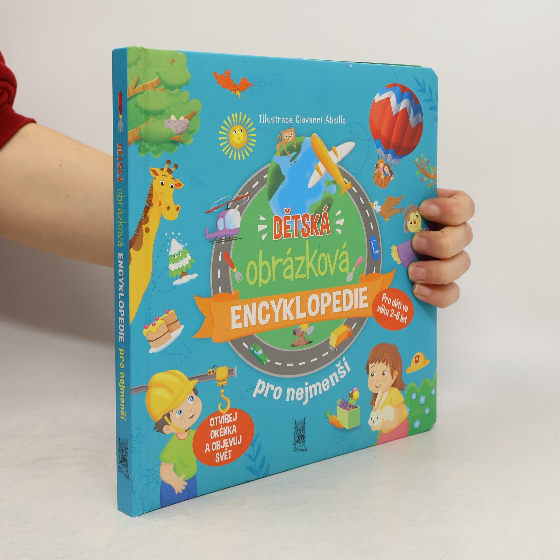 Giovanni Abeille Dětská obrázková encyklopedie pro nejmenší. Otvírej okénka a objevuj svět