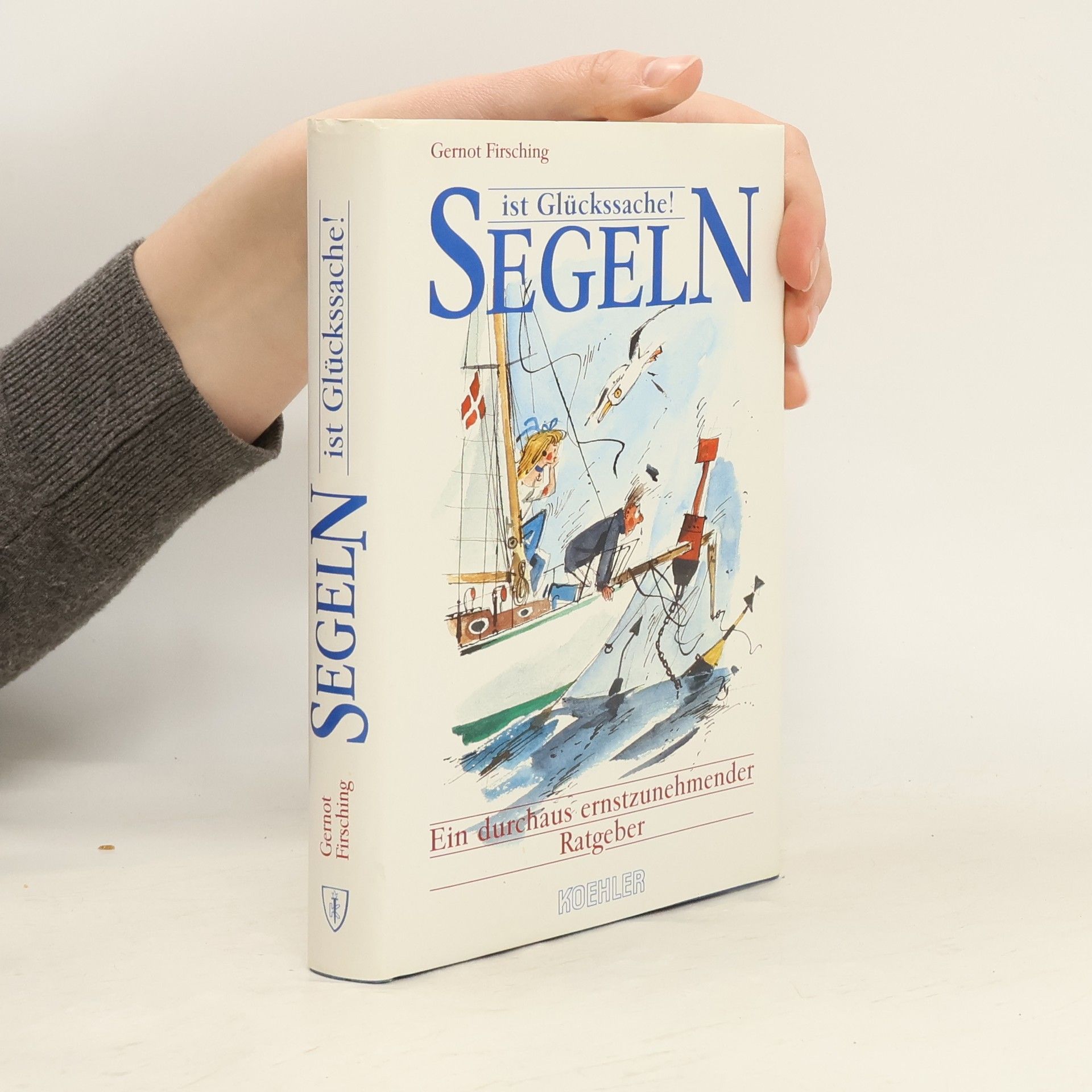 Gernot Firsching Segeln ist Glückssache!