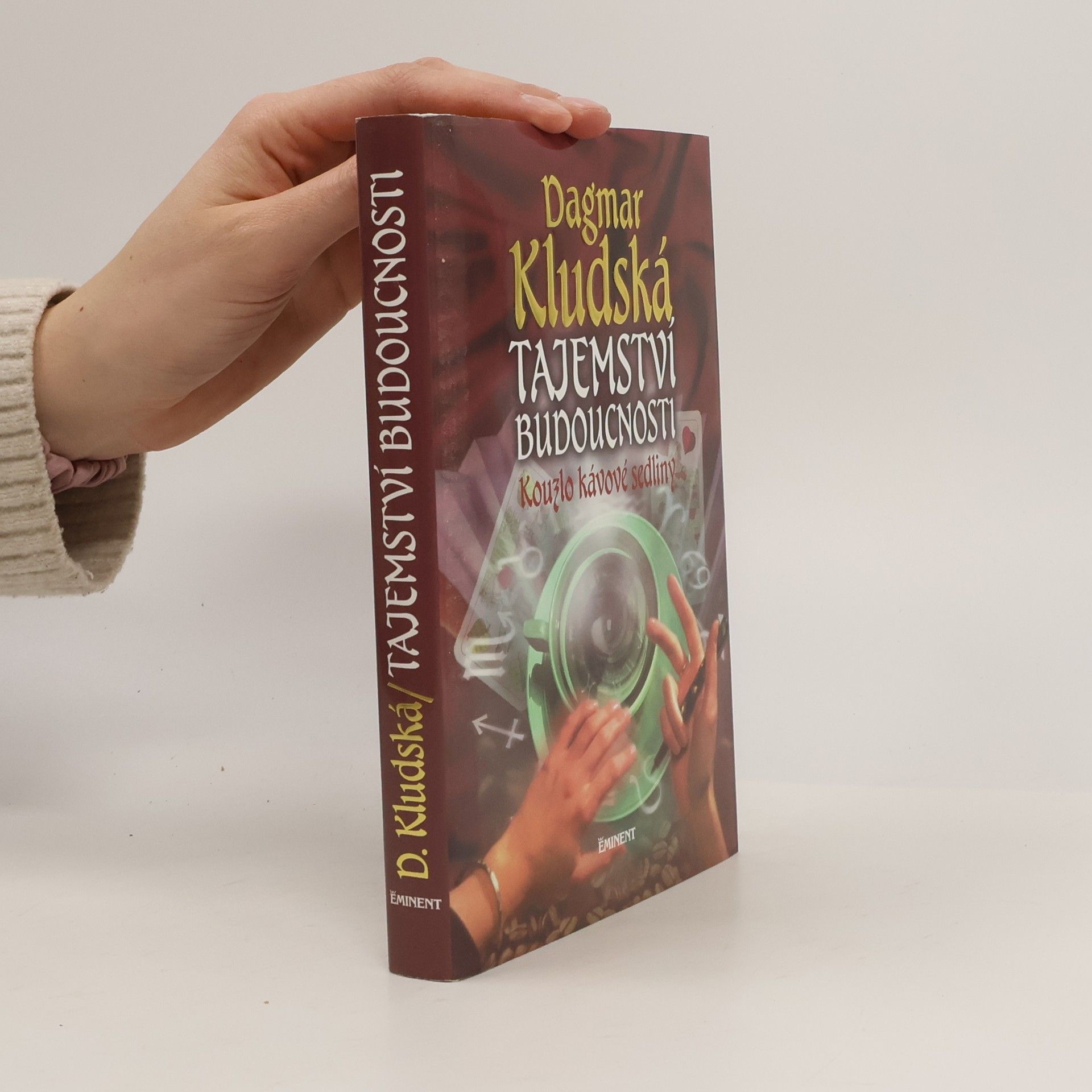 Dagmar Kludská Tajemství budoucnosti : kouzlo kávové sedliny