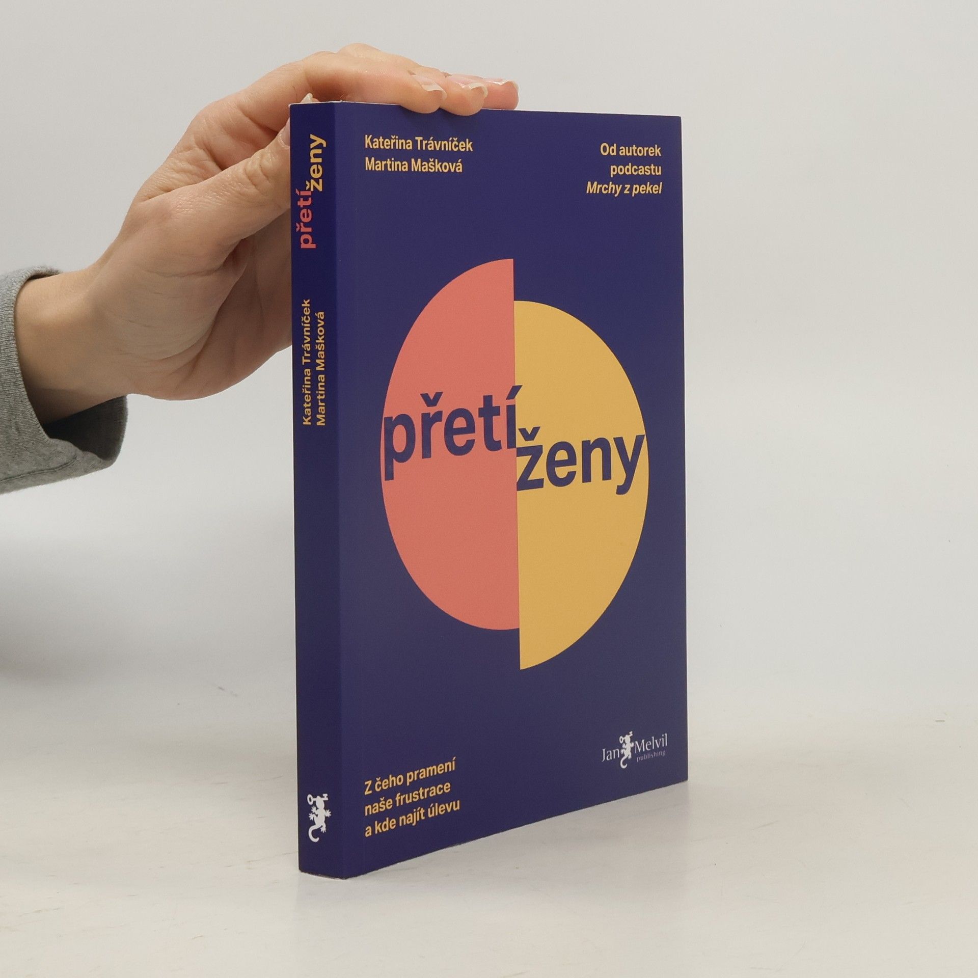 Kateřina Trávníček Přetíženy: z čeho pramení naše frustrace a kde najít úlevu