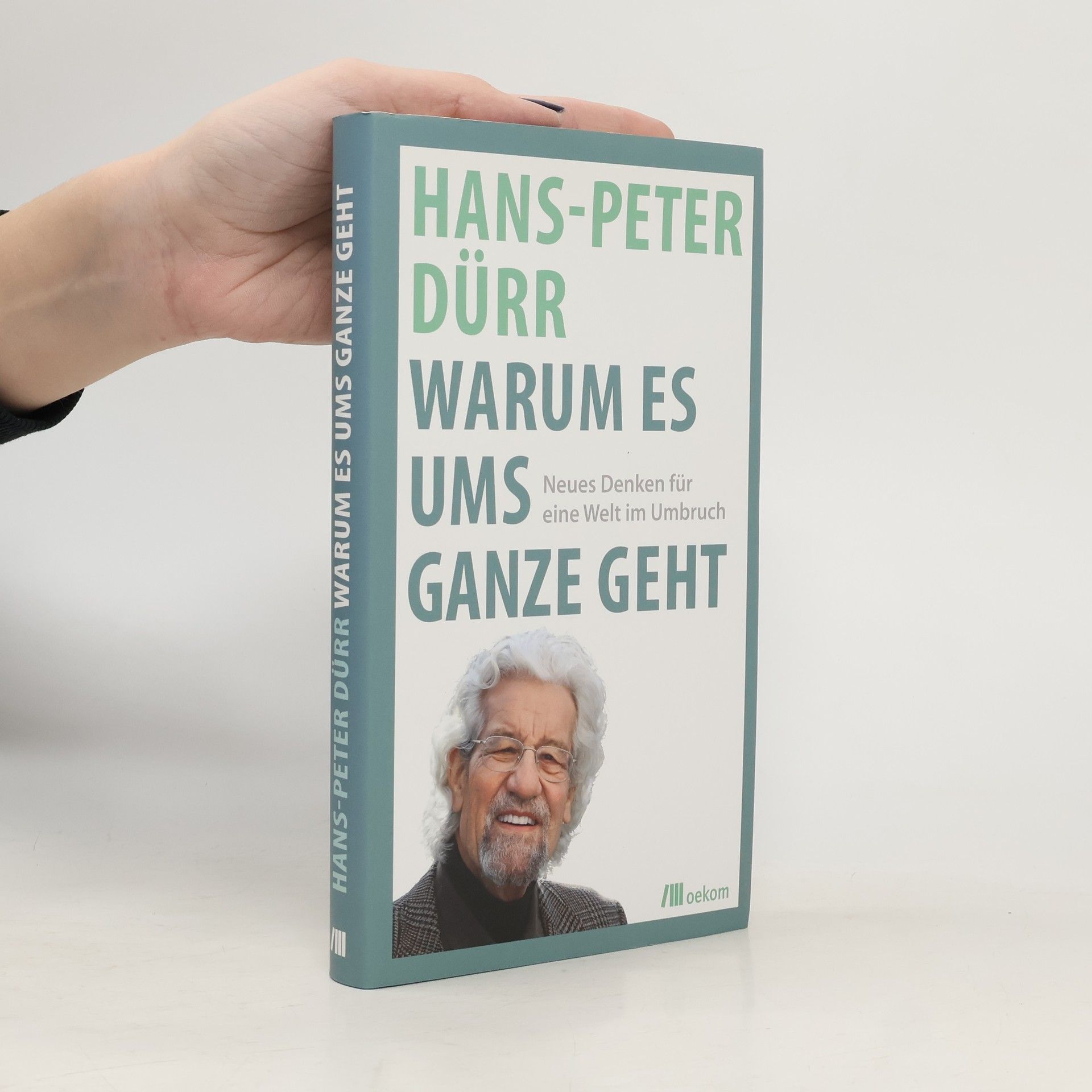 Hans-Peter Dürr Warum es ums Ganze geht