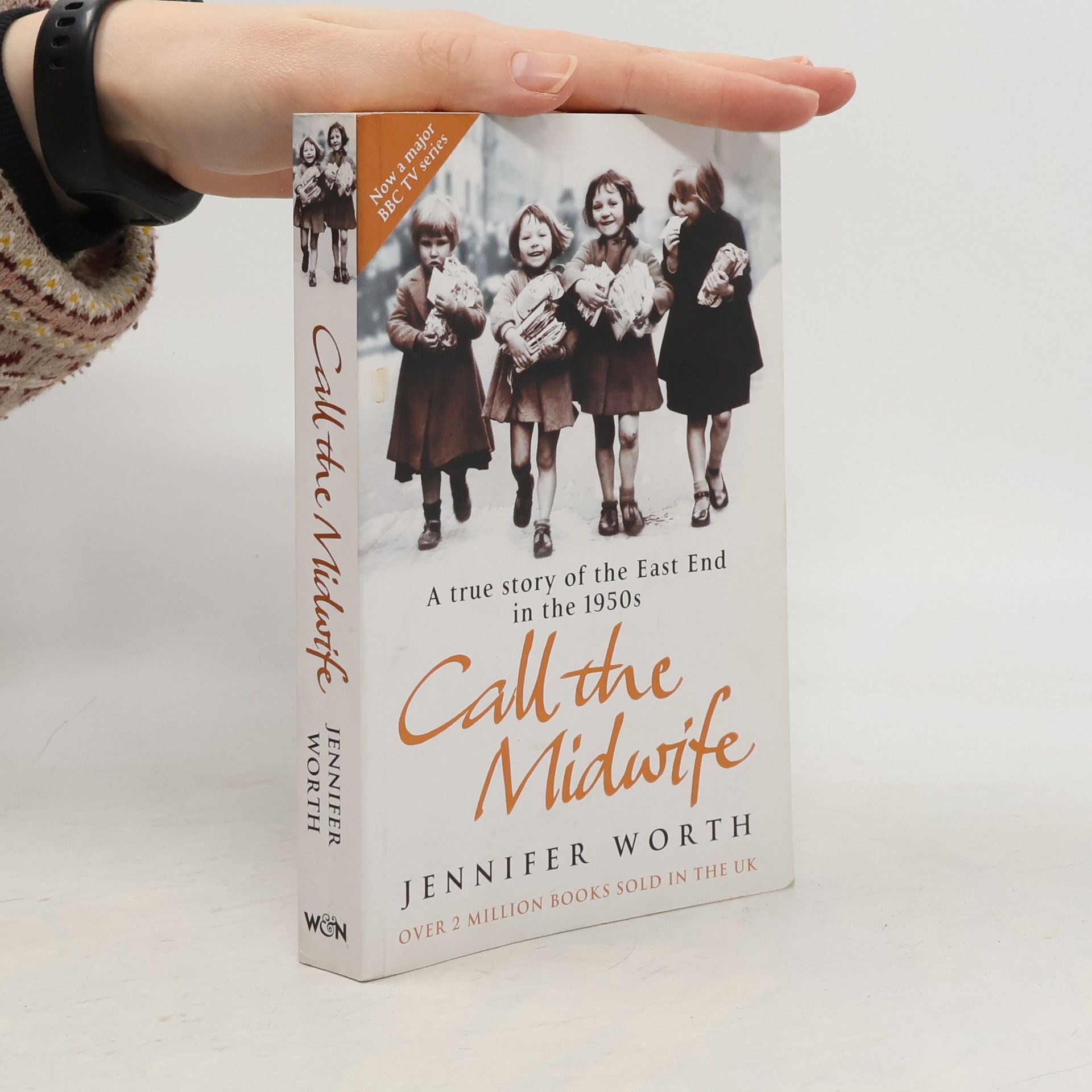 Jennifer Worth Call the midwife : a true story of the East End in the 1950s