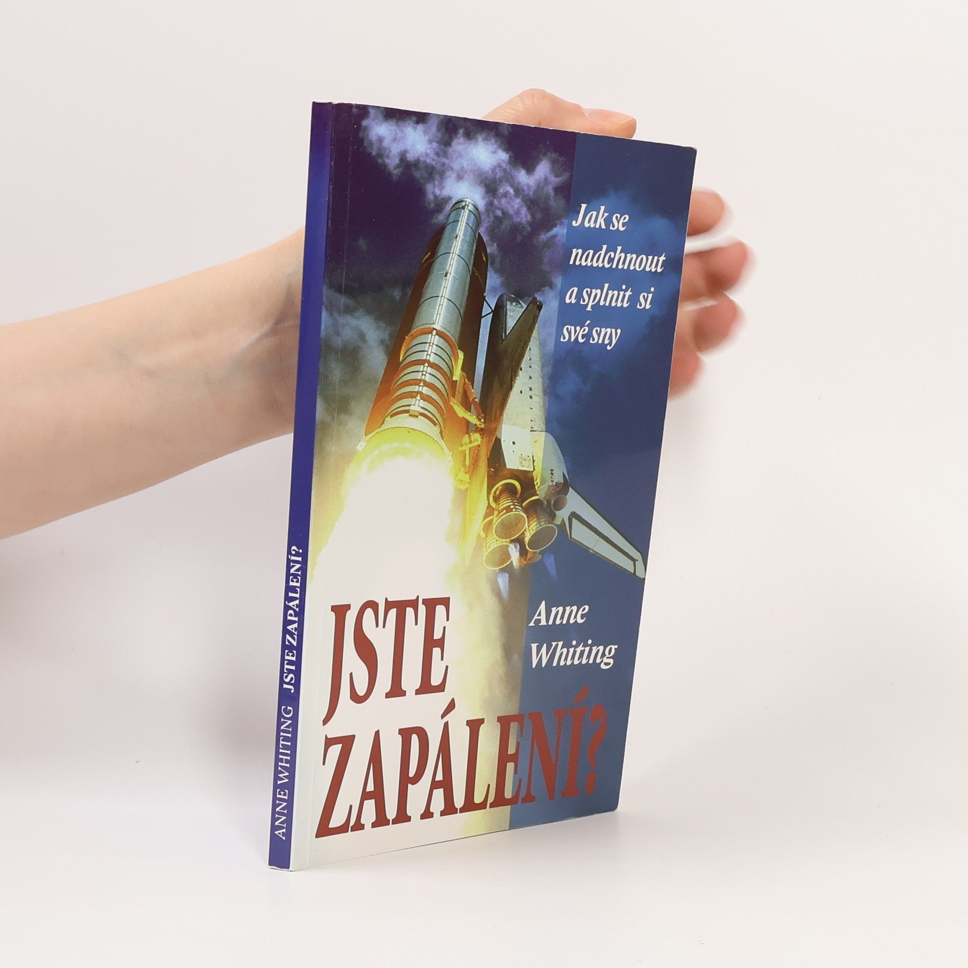 Anne Whiting Jste zapálení? Jak se nadchnout a splnit si své sny