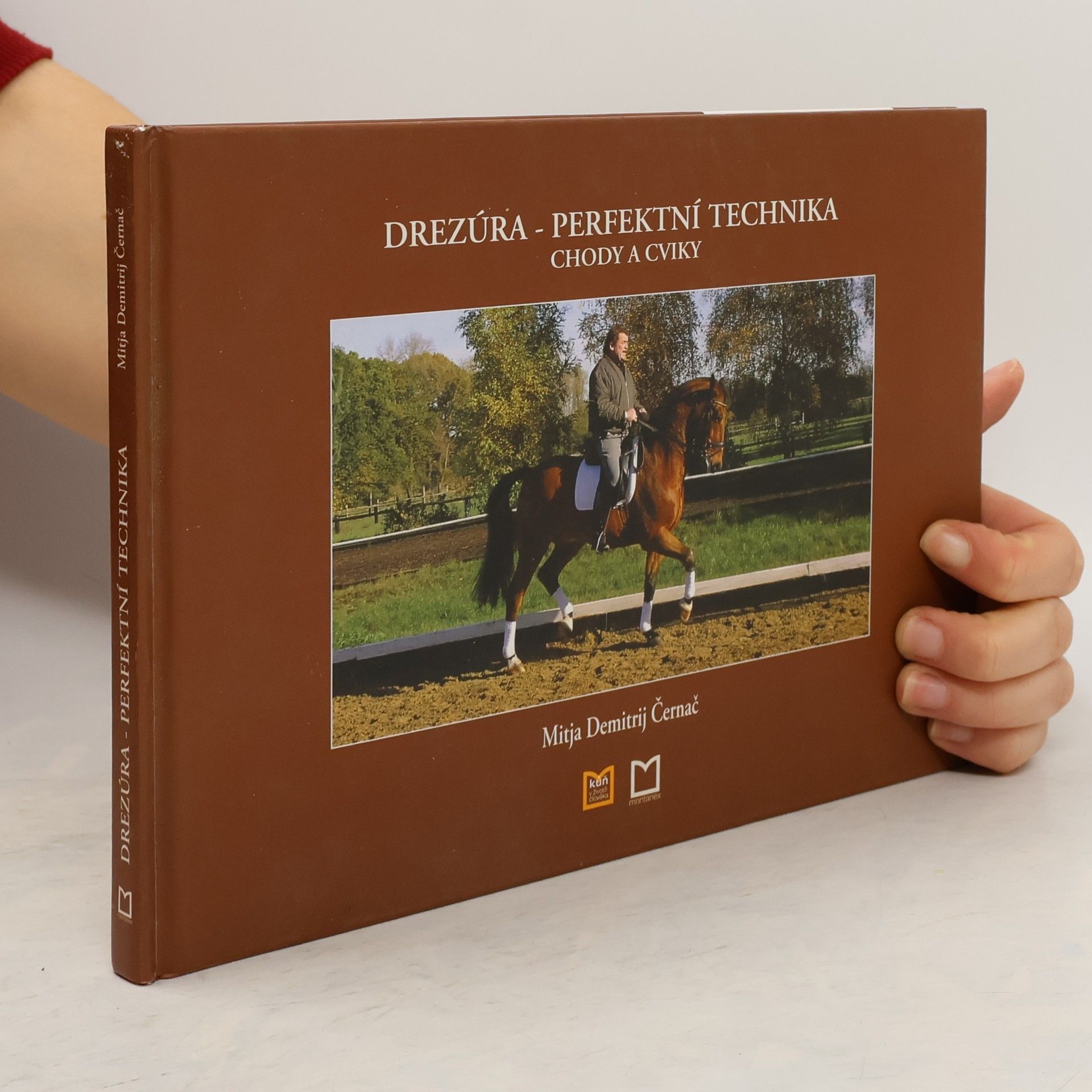 Mitja Demitrij Černač Drezúra - perfektní technika : chody a cviky