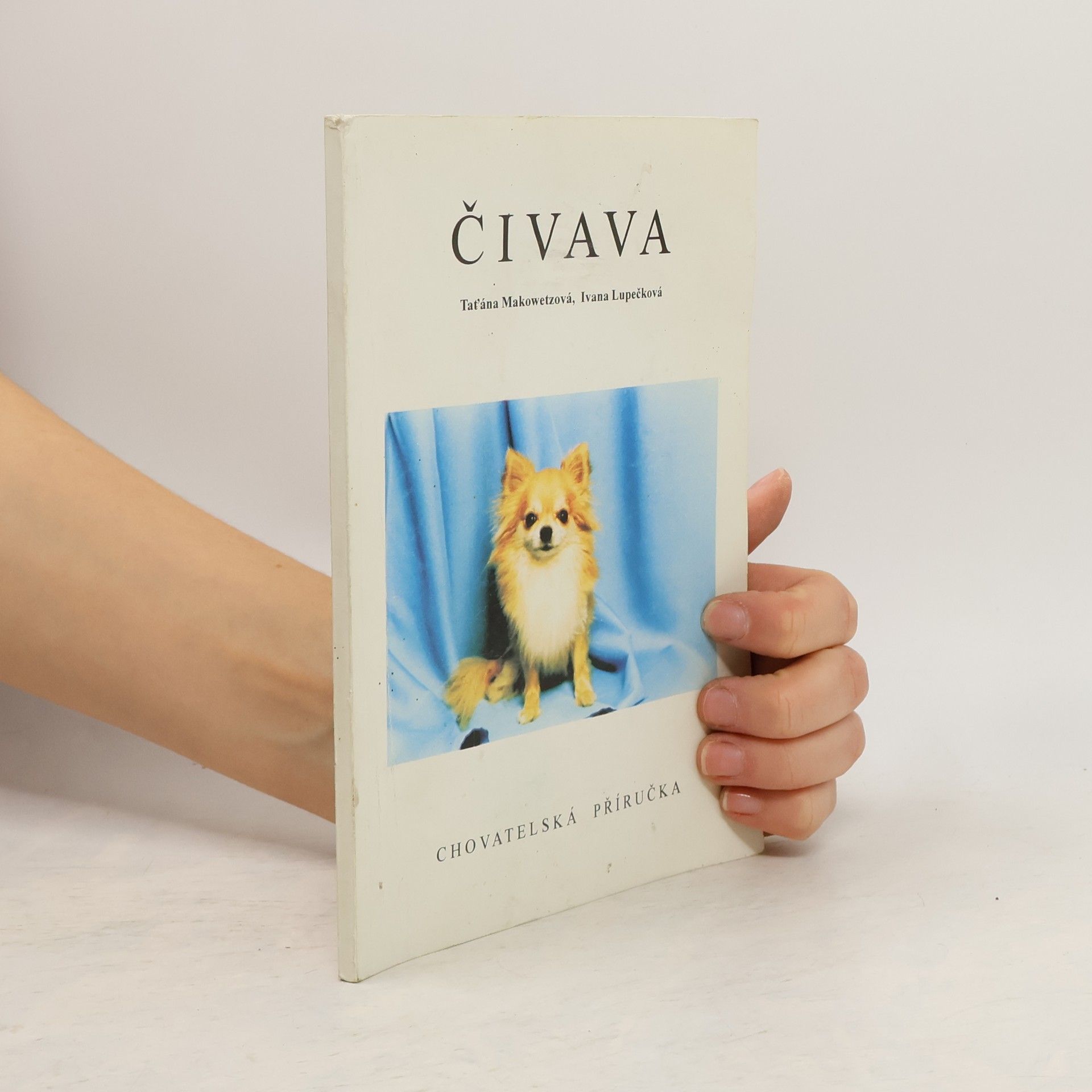Taťána Makowetzová Čivava. Chovatelská příručka.