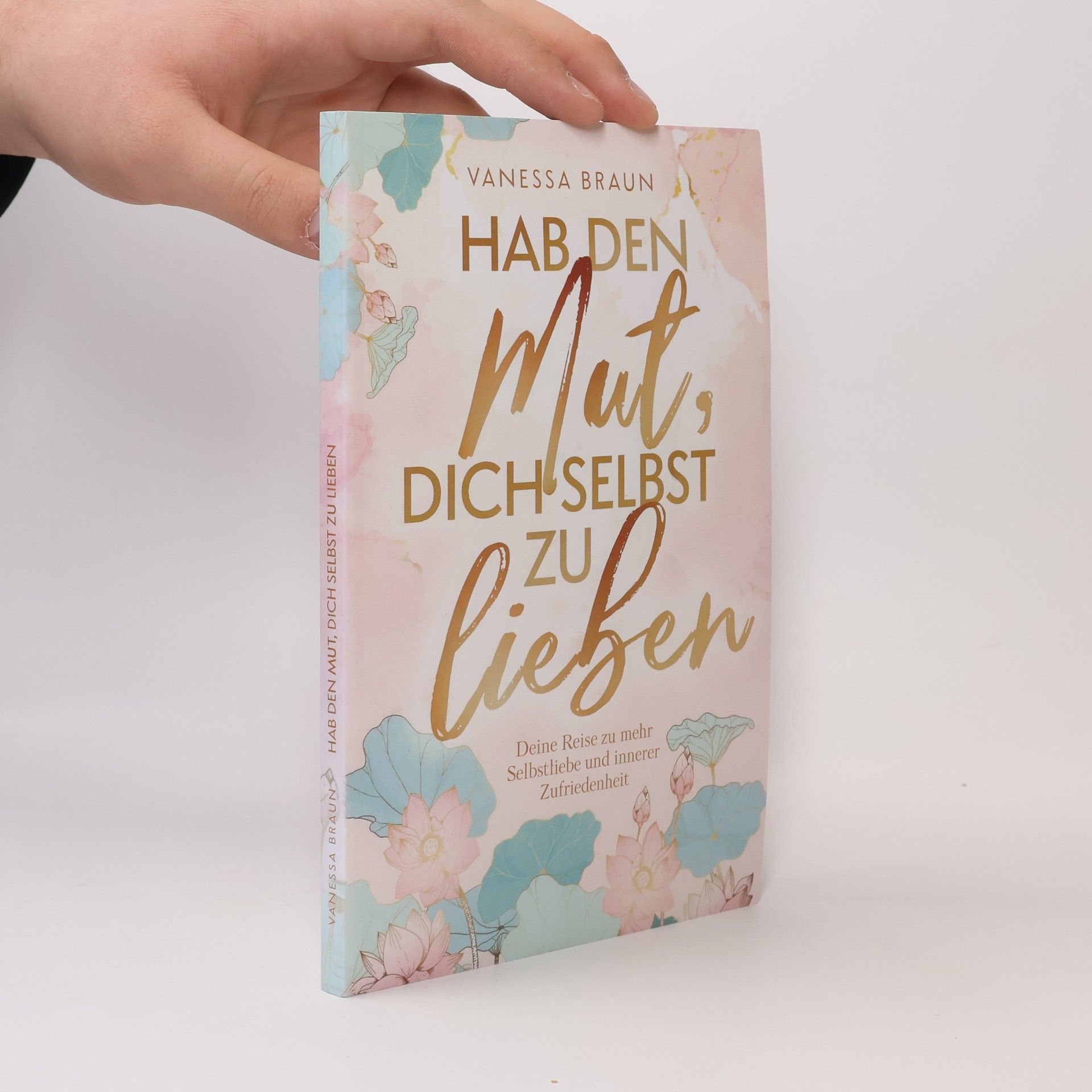Quint Ronny Hab den Mut, dich selbst zu lieben. Deine Reise zu mehr Selbstliebe und innerer Zufriedenheit