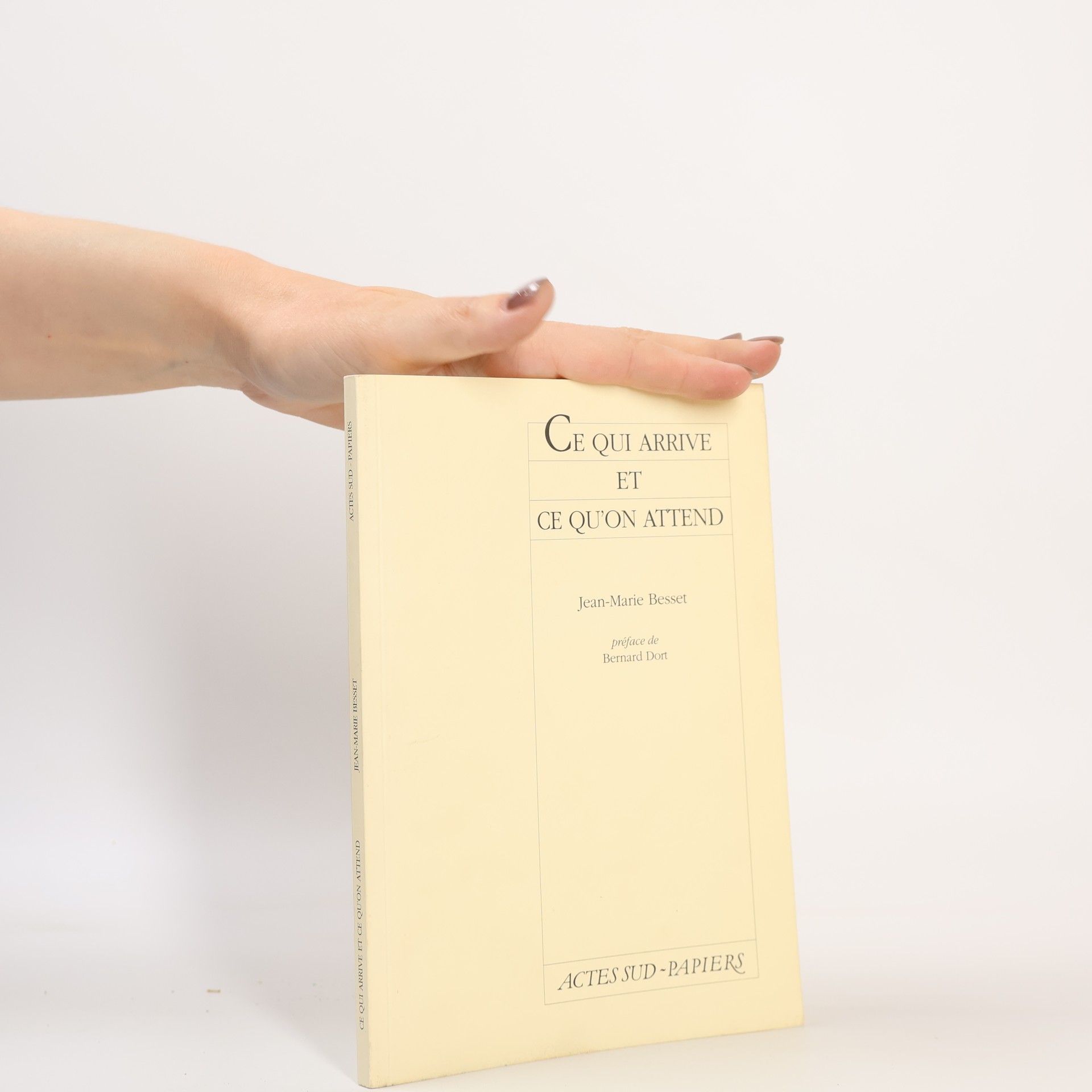 ACTES SUD - PAPIERS: Ce qui arrive et ce qu'on attend