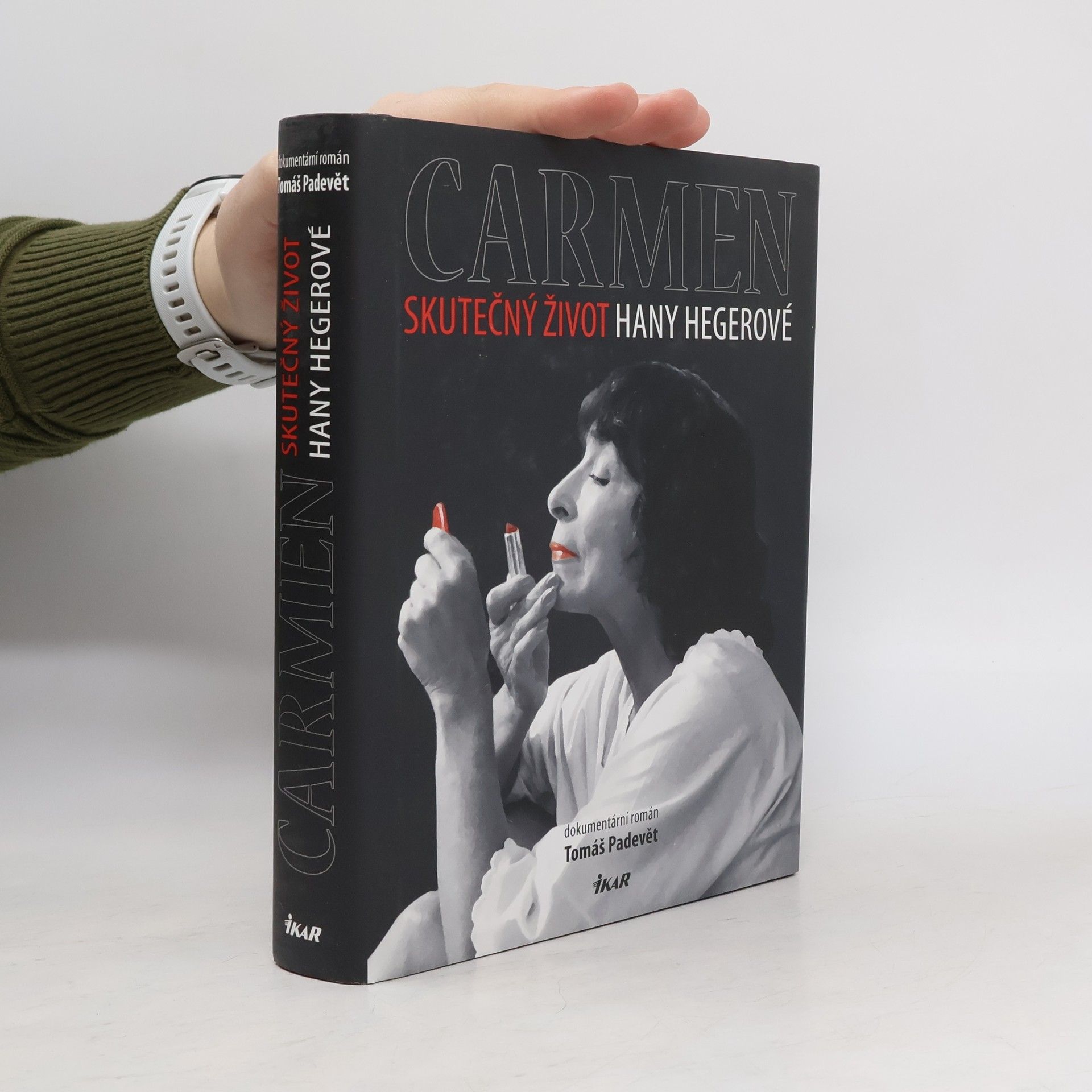 Tomáš Padevět Carmen. Skutečný život Hany Hegerové