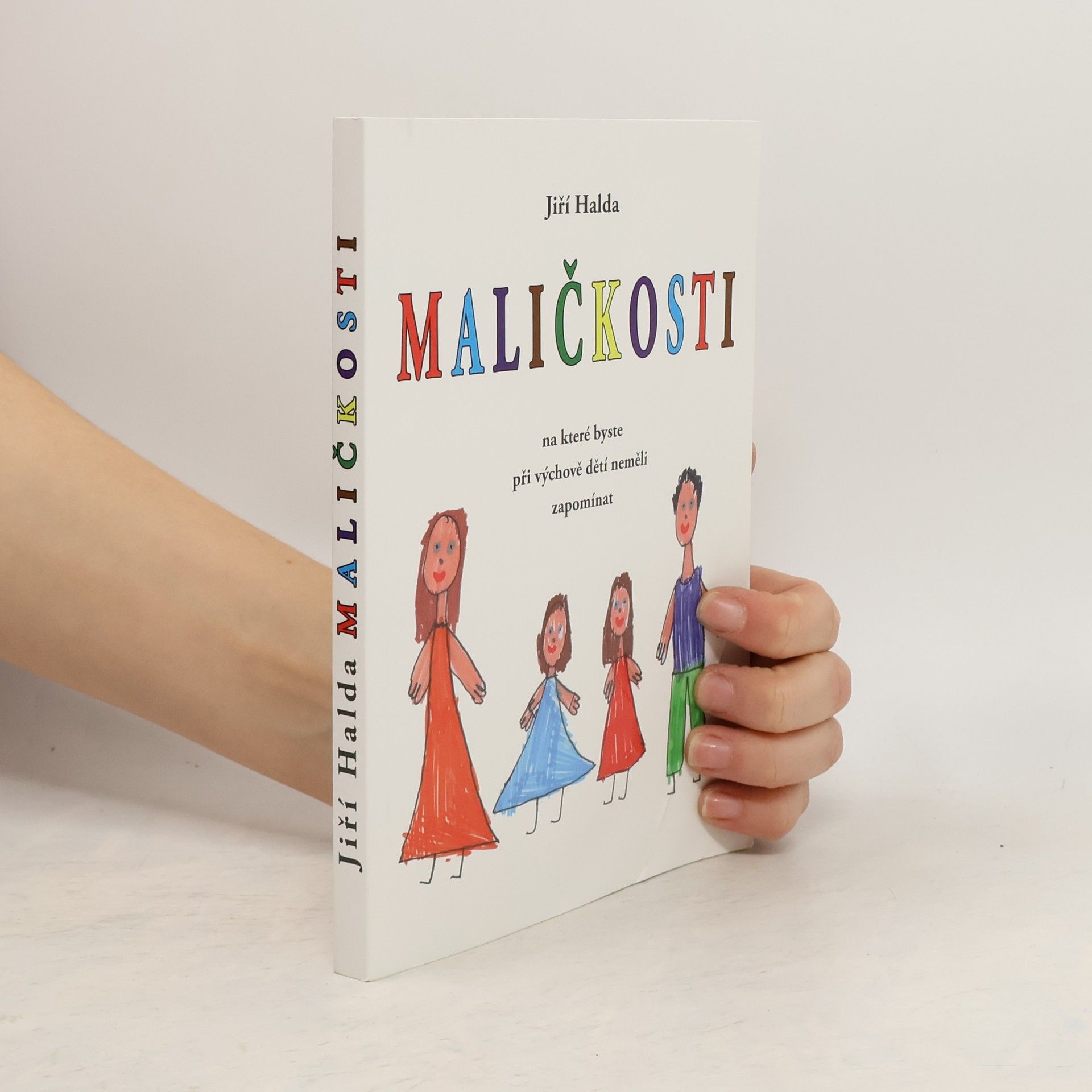 Jiří Halda Maličkosti, na které byste při výchově dětí neměli zapomínat