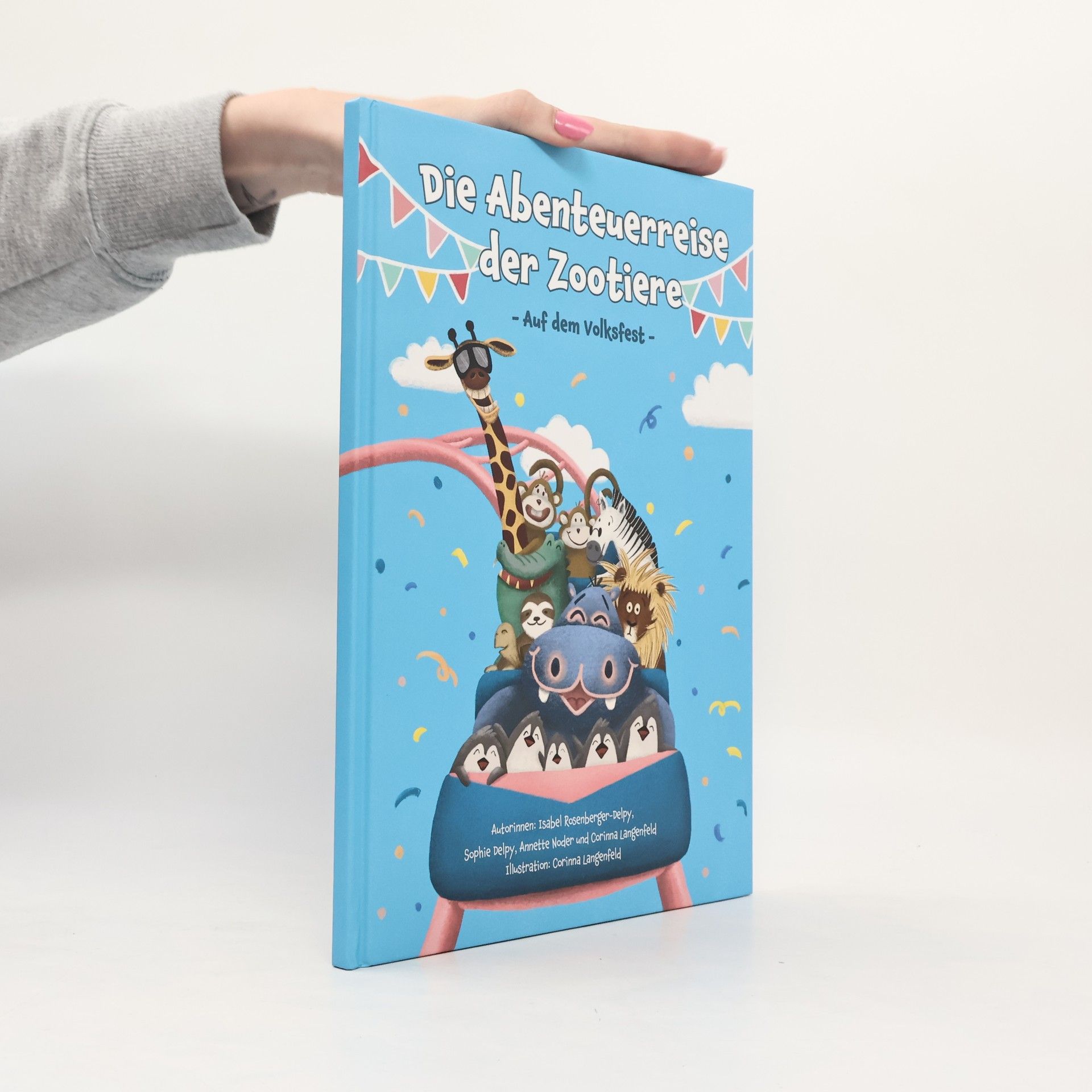 Isabel Rosenberger-Delpy Die Abenteuerreise der Zootiere. Auf dem Volksfest