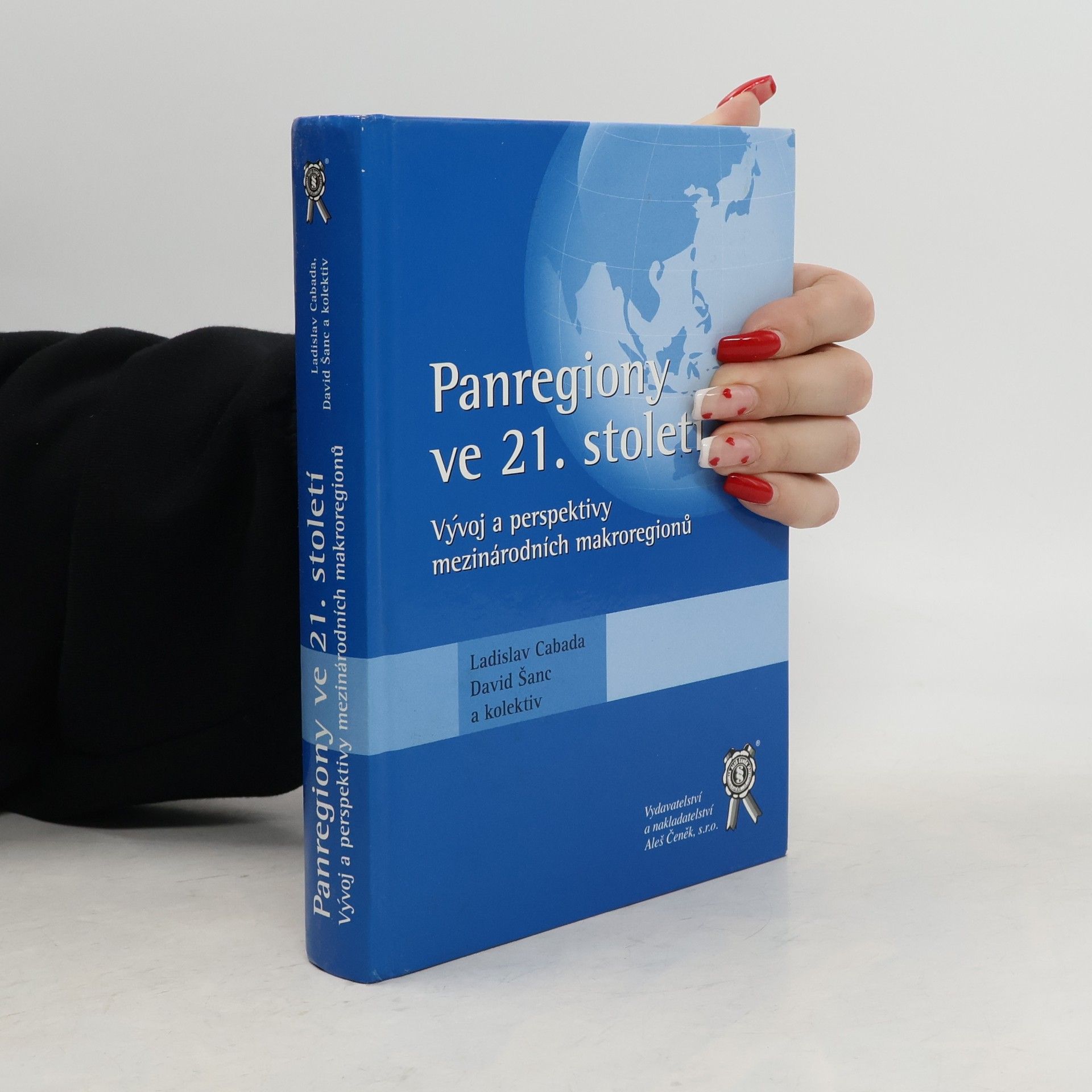 Ladislav Cabada Panregiony ve 21. století. Vývoj a perspektivy mezinárodních makroregionů