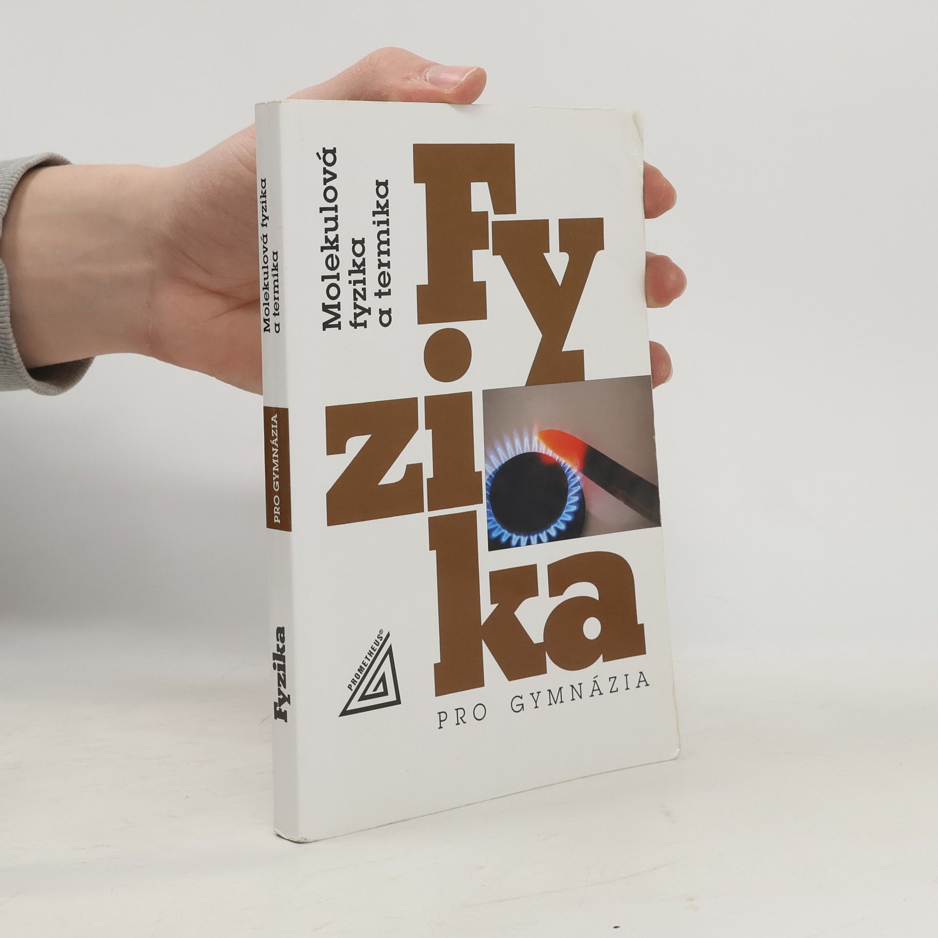 Fyzika pro gymnázia. Molekulová fyzika a termika